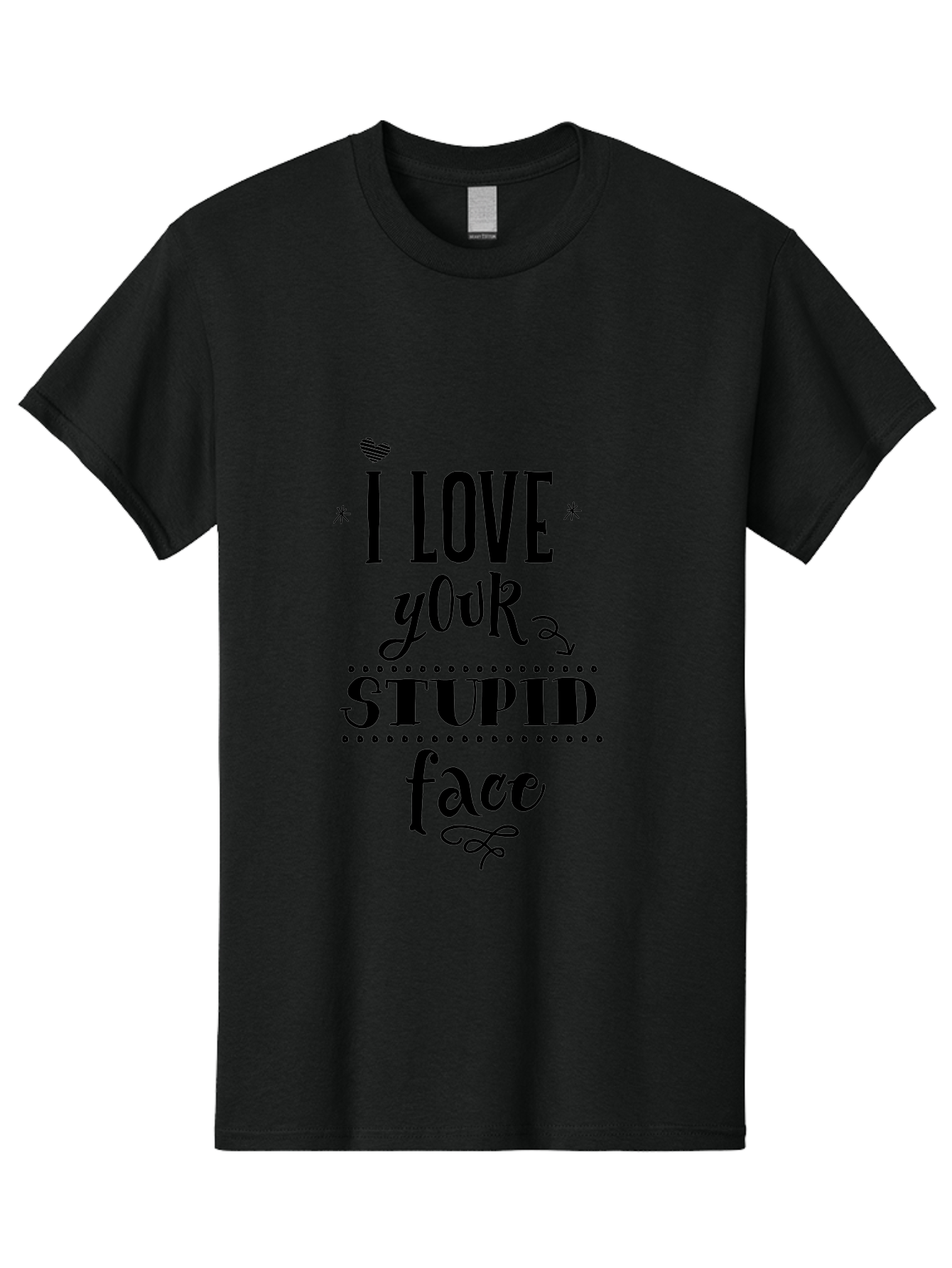 I-Love-Your-Stupid-Face Men'S Graphic Tee, 100% Cotton, Comfortable Casual Summer Wear, Machine Washable, Love Quote, Funny Phrase, Quirky Gift, Playful Typography, Cute Design, Heart Symbol, Stylish Text Aac859 29