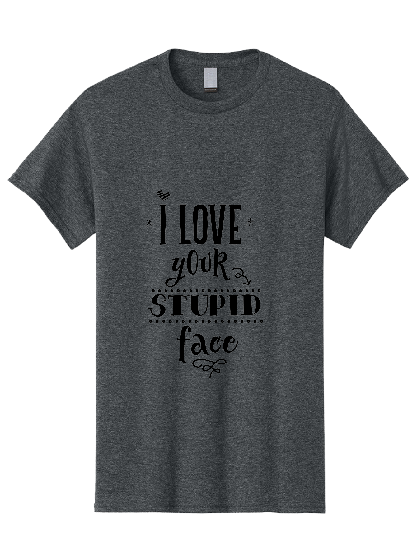 I-Love-Your-Stupid-Face Men'S Graphic Tee, 100% Cotton, Comfortable Casual Summer Wear, Machine Washable, Love Quote, Funny Phrase, Quirky Gift, Playful Typography, Cute Design, Heart Symbol, Stylish Text Aac859 21