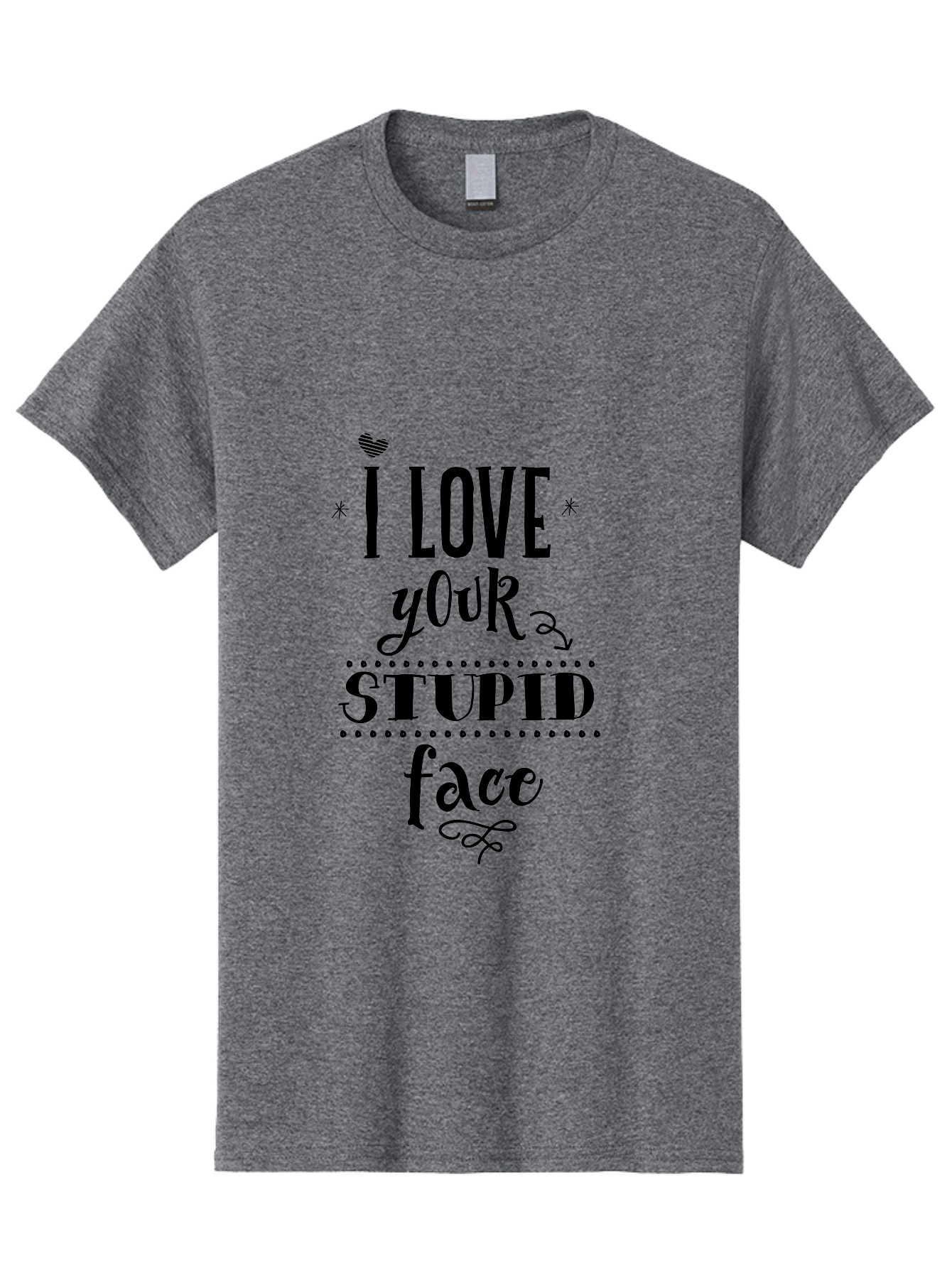 I-Love-Your-Stupid-Face Men'S Graphic Tee, 100% Cotton, Comfortable Casual Summer Wear, Machine Washable, Love Quote, Funny Phrase, Quirky Gift, Playful Typography, Cute Design, Heart Symbol, Stylish Text Aac859 5