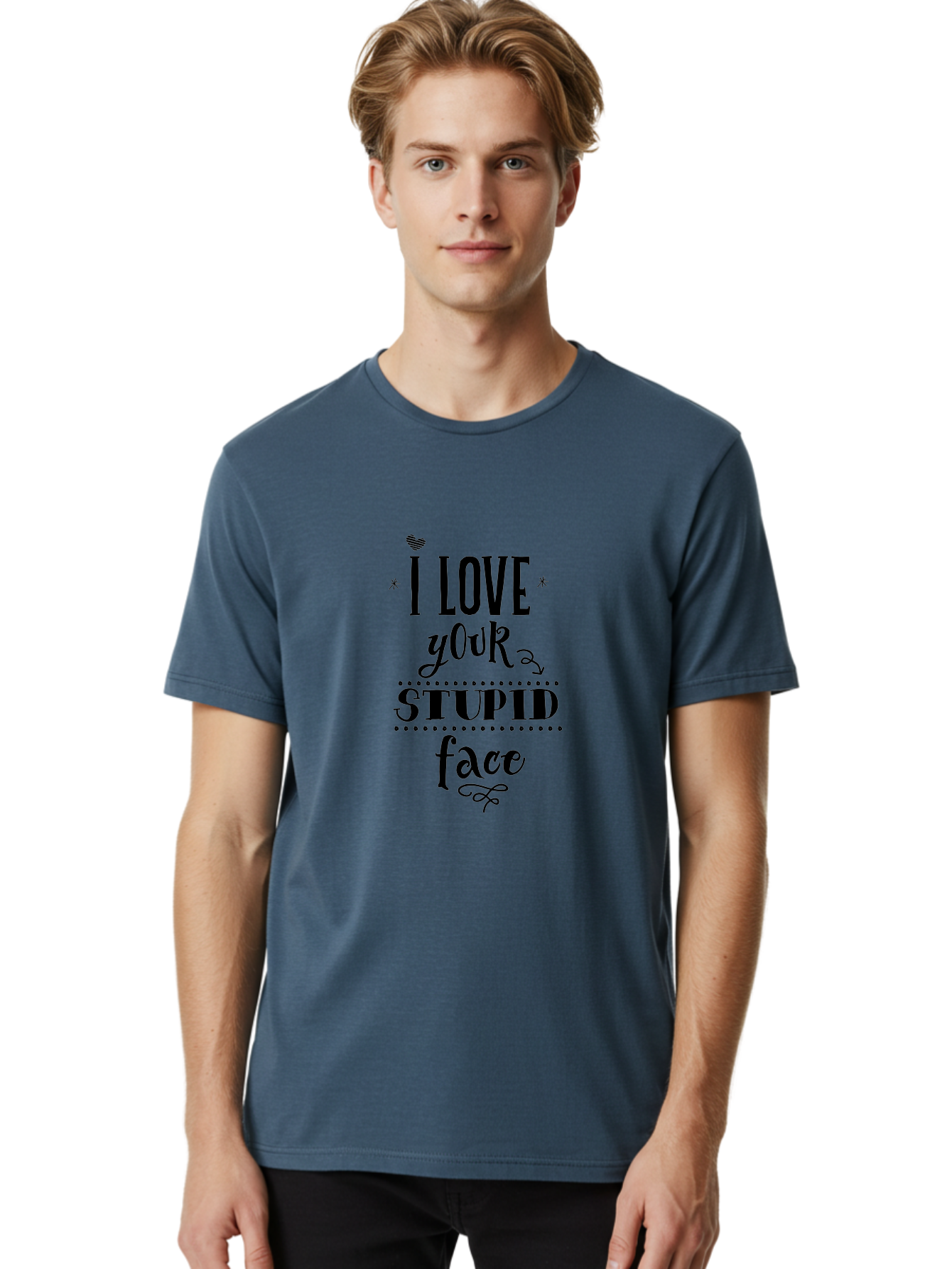 I-Love-Your-Stupid-Face Men'S Graphic Tee, 100% Cotton, Comfortable Casual Summer Wear, Machine Washable, Love Quote, Funny Phrase, Quirky Gift, Playful Typography, Cute Design, Heart Symbol, Stylish Text Aac859 18