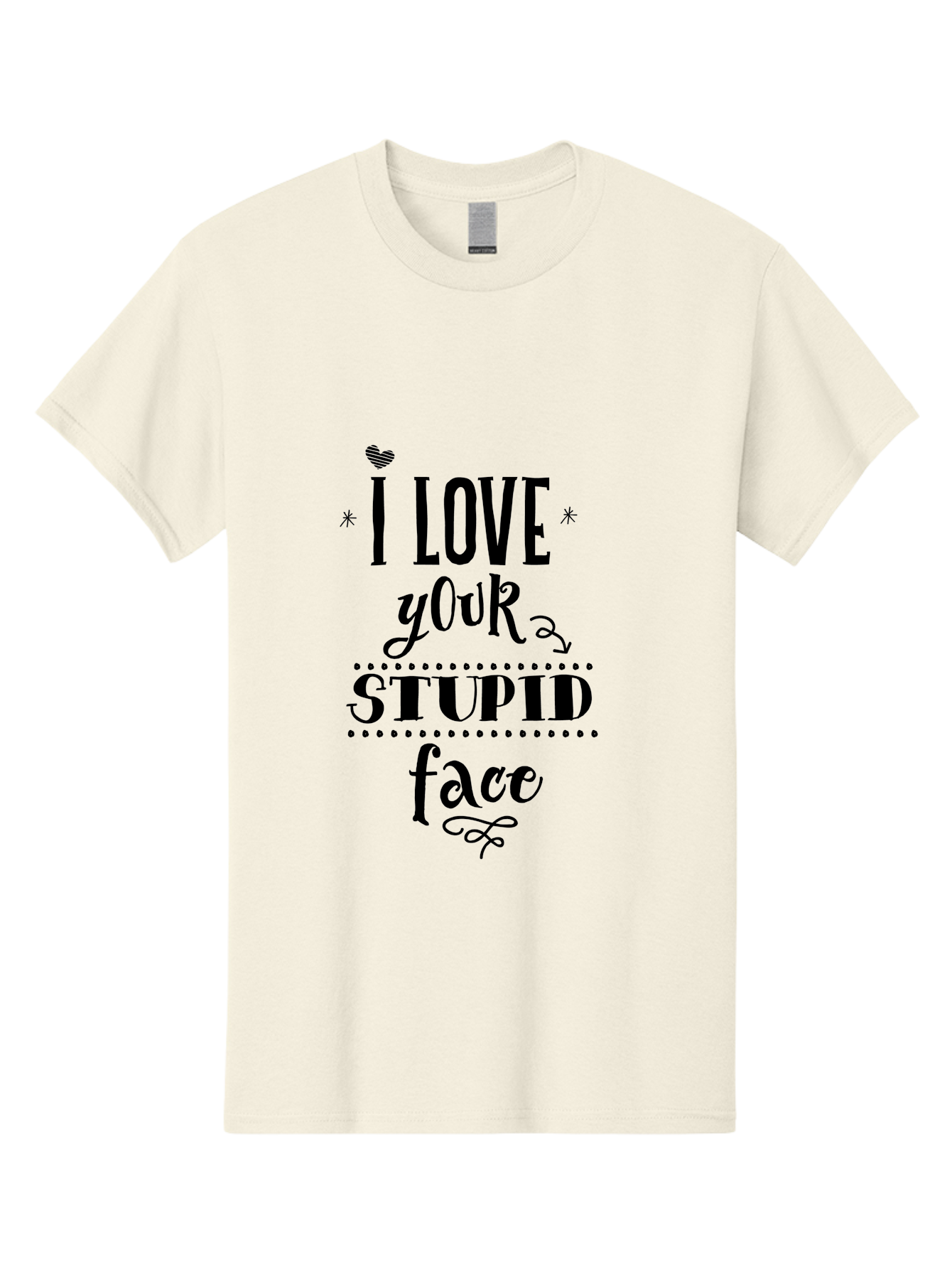 I-Love-Your-Stupid-Face Men'S Graphic Tee, 100% Cotton, Comfortable Casual Summer Wear, Machine Washable, Love Quote, Funny Phrase, Quirky Gift, Playful Typography, Cute Design, Heart Symbol, Stylish Text Aac859 13