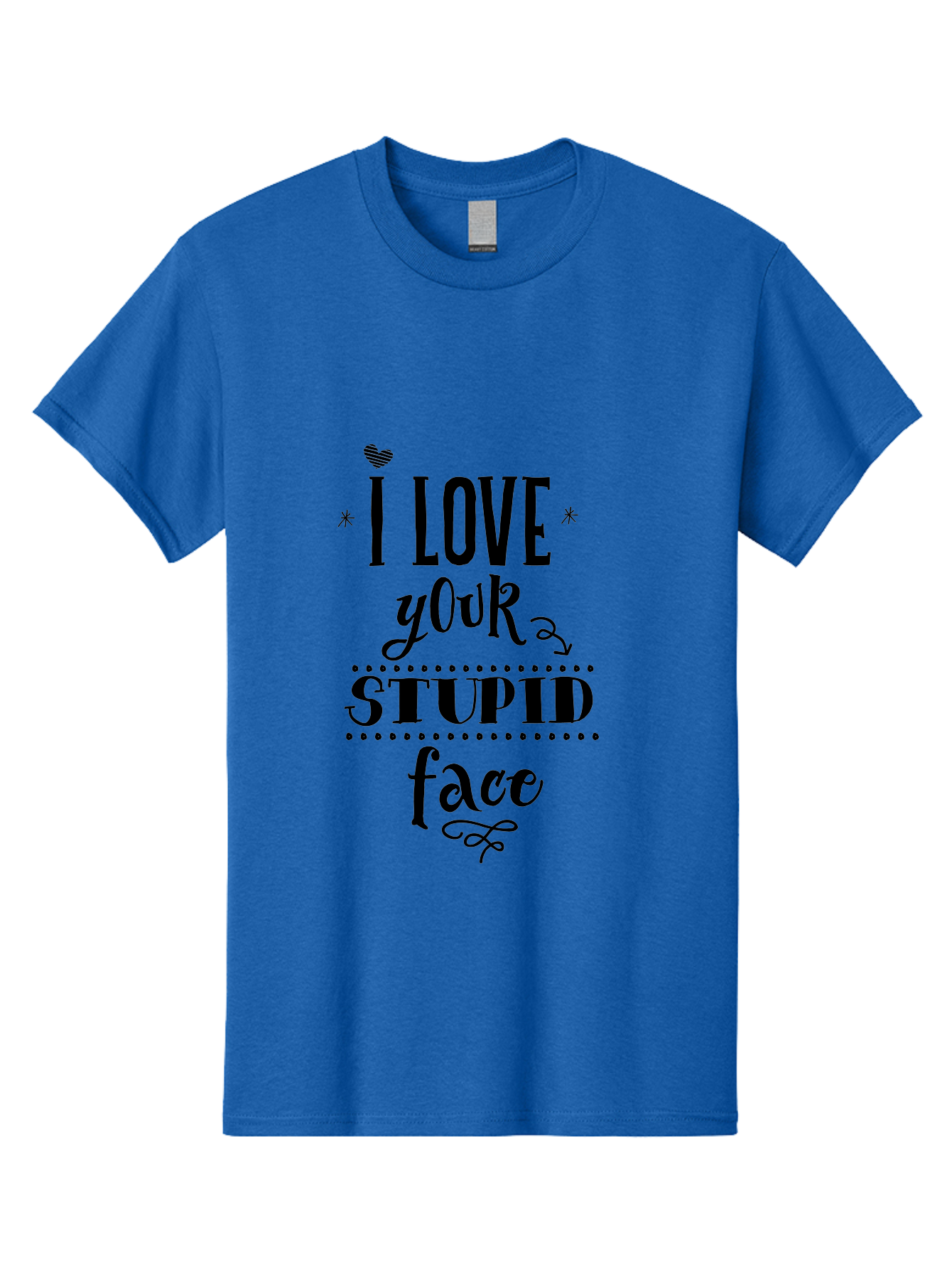 I-Love-Your-Stupid-Face Men'S Graphic Tee, 100% Cotton, Comfortable Casual Summer Wear, Machine Washable, Love Quote, Funny Phrase, Quirky Gift, Playful Typography, Cute Design, Heart Symbol, Stylish Text Aac859 11