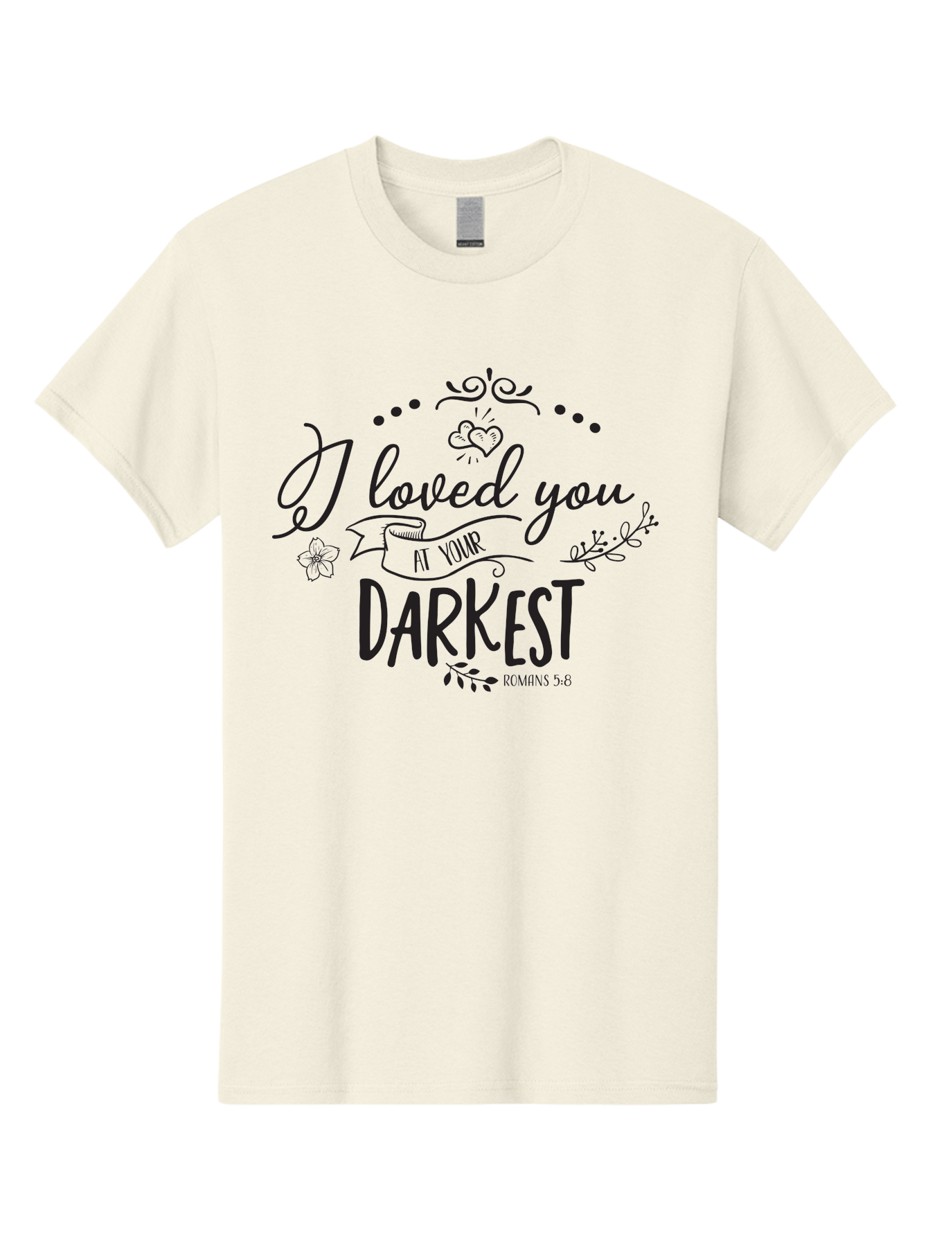 I-Loved-You-At-Your-Darkest Men'S Graphic Tee, 100% Cotton, Comfortable Casual Summer Wear, Machine Washable, Inspirational Quote, Love Message, Romans 5:8, Dark Theme, Heartwarming Words, Faith-Based Design, Floral Elements, Aac860 11