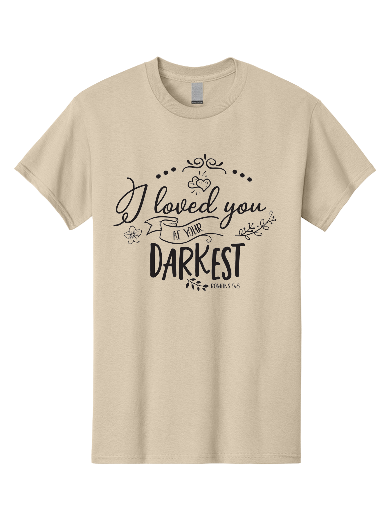 I-Loved-You-At-Your-Darkest Men'S Graphic Tee, 100% Cotton, Comfortable Casual Summer Wear, Machine Washable, Inspirational Quote, Love Message, Romans 5:8, Dark Theme, Heartwarming Words, Faith-Based Design, Floral Elements, Aac860 17