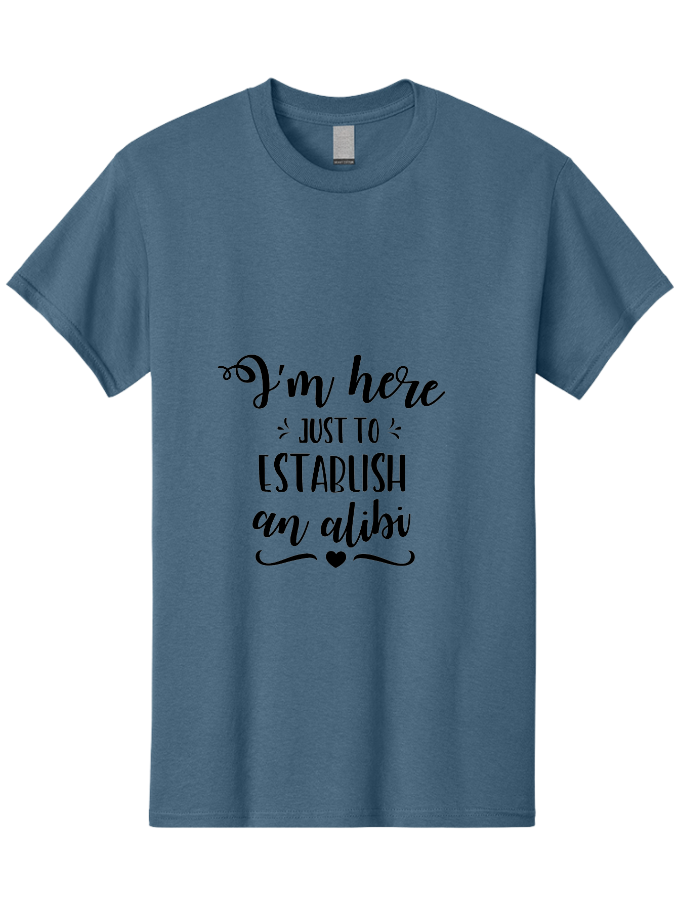 I-M-Here-Just-To-Establish-An-Alibi Men'S Graphic Tee, 100% Cotton, Comfortable Casual Summer Wear, Machine Washable, Funny Quote, Sassy Phrase, Witty Humor, Clever Saying, Quirky Design, Dark Humor, Tongue-In-Cheek Phrase, Aac862 29