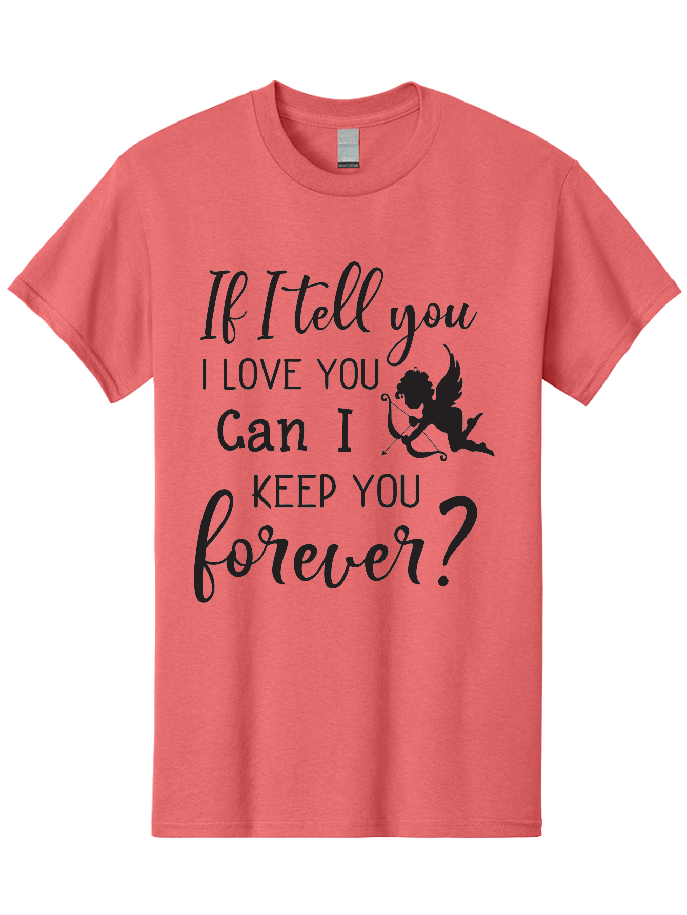 If-I-Tell-You-I-Love-You-Can-I-Keep-You-Forever Men'S Graphic Tee, 100% Cotton, Comfortable Casual Summer Wear, Machine Washable, Love Quote, Romantic Quote, Valentines Day Quote, Cupid Silhouette, Eternal Love, Love Forever, Quote About Love Aac891 27