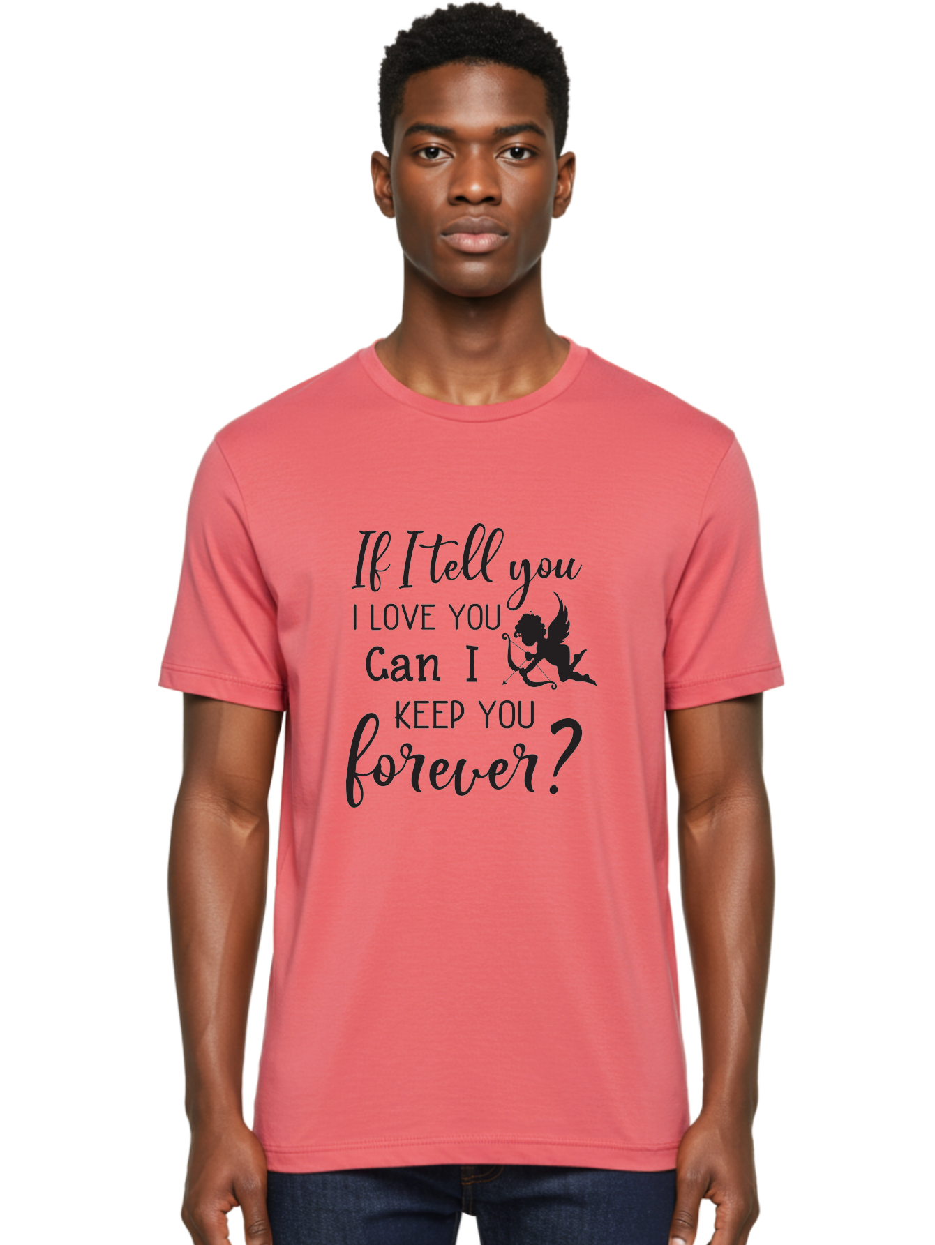 If-I-Tell-You-I-Love-You-Can-I-Keep-You-Forever Men'S Graphic Tee, 100% Cotton, Comfortable Casual Summer Wear, Machine Washable, Love Quote, Romantic Quote, Valentines Day Quote, Cupid Silhouette, Eternal Love, Love Forever, Quote About Love Aac891 28