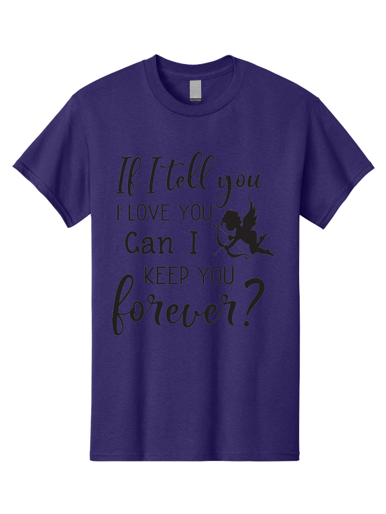 If-I-Tell-You-I-Love-You-Can-I-Keep-You-Forever Men'S Graphic Tee, 100% Cotton, Comfortable Casual Summer Wear, Machine Washable, Love Quote, Romantic Quote, Valentines Day Quote, Cupid Silhouette, Eternal Love, Love Forever, Quote About Love Aac891 21