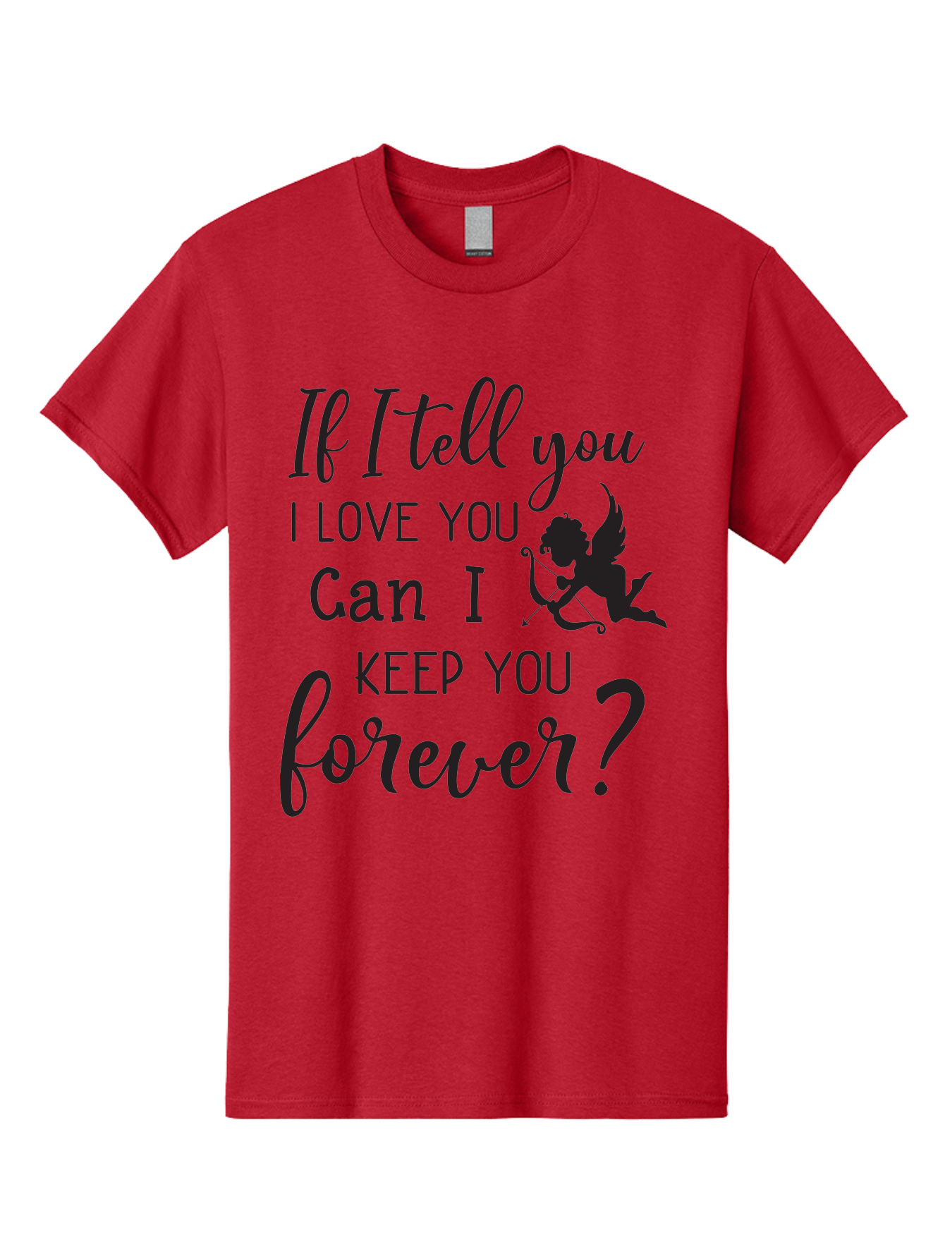 If-I-Tell-You-I-Love-You-Can-I-Keep-You-Forever Men'S Graphic Tee, 100% Cotton, Comfortable Casual Summer Wear, Machine Washable, Love Quote, Romantic Quote, Valentines Day Quote, Cupid Silhouette, Eternal Love, Love Forever, Quote About Love Aac891 17