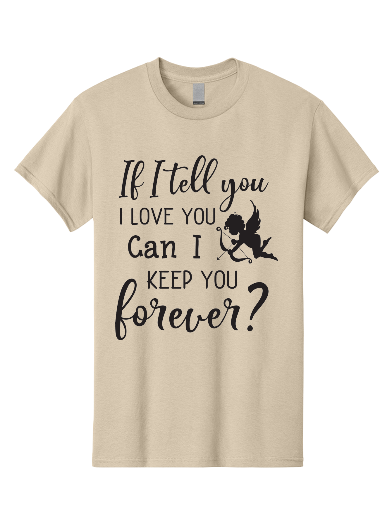 If-I-Tell-You-I-Love-You-Can-I-Keep-You-Forever Men'S Graphic Tee, 100% Cotton, Comfortable Casual Summer Wear, Machine Washable, Love Quote, Romantic Quote, Valentines Day Quote, Cupid Silhouette, Eternal Love, Love Forever, Quote About Love Aac891 13