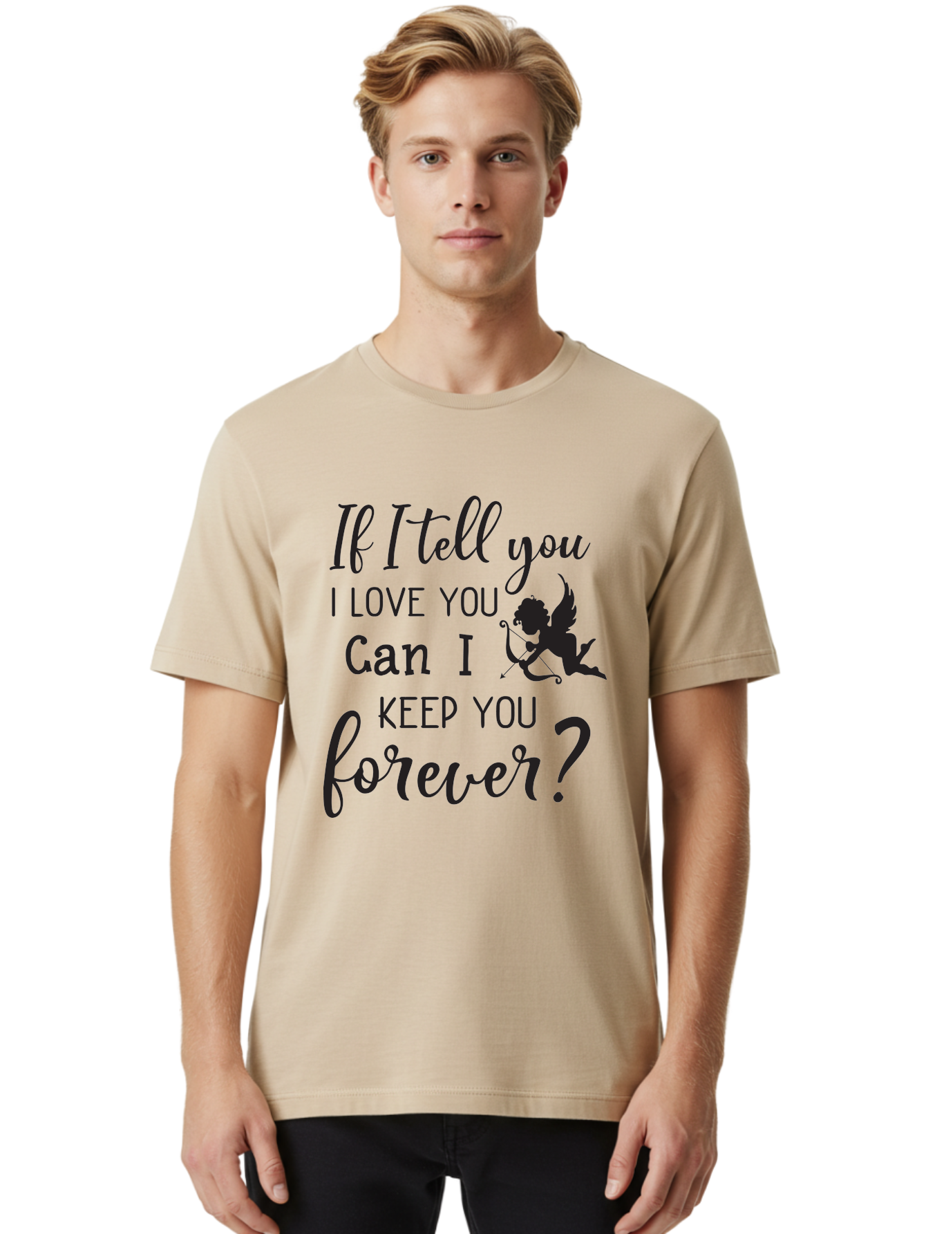 If-I-Tell-You-I-Love-You-Can-I-Keep-You-Forever Men'S Graphic Tee, 100% Cotton, Comfortable Casual Summer Wear, Machine Washable, Love Quote, Romantic Quote, Valentines Day Quote, Cupid Silhouette, Eternal Love, Love Forever, Quote About Love Aac891 14