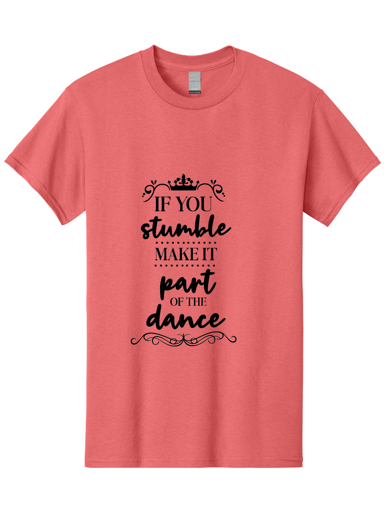 If-You-Stumble-Make-It-Part-Of-The-Dance Men'S Graphic Tee, 100% Cotton, Comfortable Casual Summer Wear, Machine Washable, Motivational Quote, Dance Inspiration, Positive Affirmation, Crown Symbol, Calligraphy Art, Decorative Elements, Aac894 3