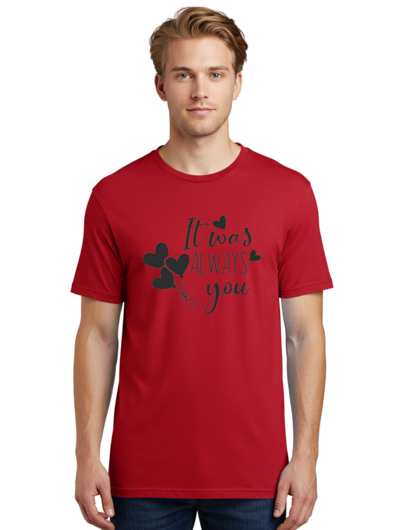 It-Was-Always-You Men'S Graphic Tee, 100% Cotton, Comfortable Casual Summer Wear, Machine Washable, Heartfelt Sentiments, Love Quotes, Romantic Phrases, Valentines Day Gifts, Heart Balloons, Love Messages, Sweet Nothings, Relationship Goals, Aac903 14