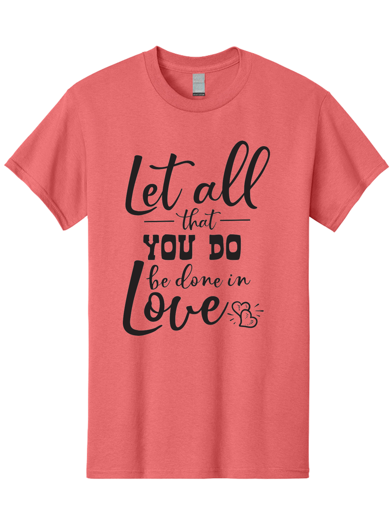Let-All-That-You-Do-Be-Done-In-Love Men'S Graphic Tee, 100% Cotton, Comfortable Casual Summer Wear, Machine Washable, Inspirational Quote, Love Quote, Motivational Quote, Heartfelt Message, Kindness, Positivity, Love Aac933 29