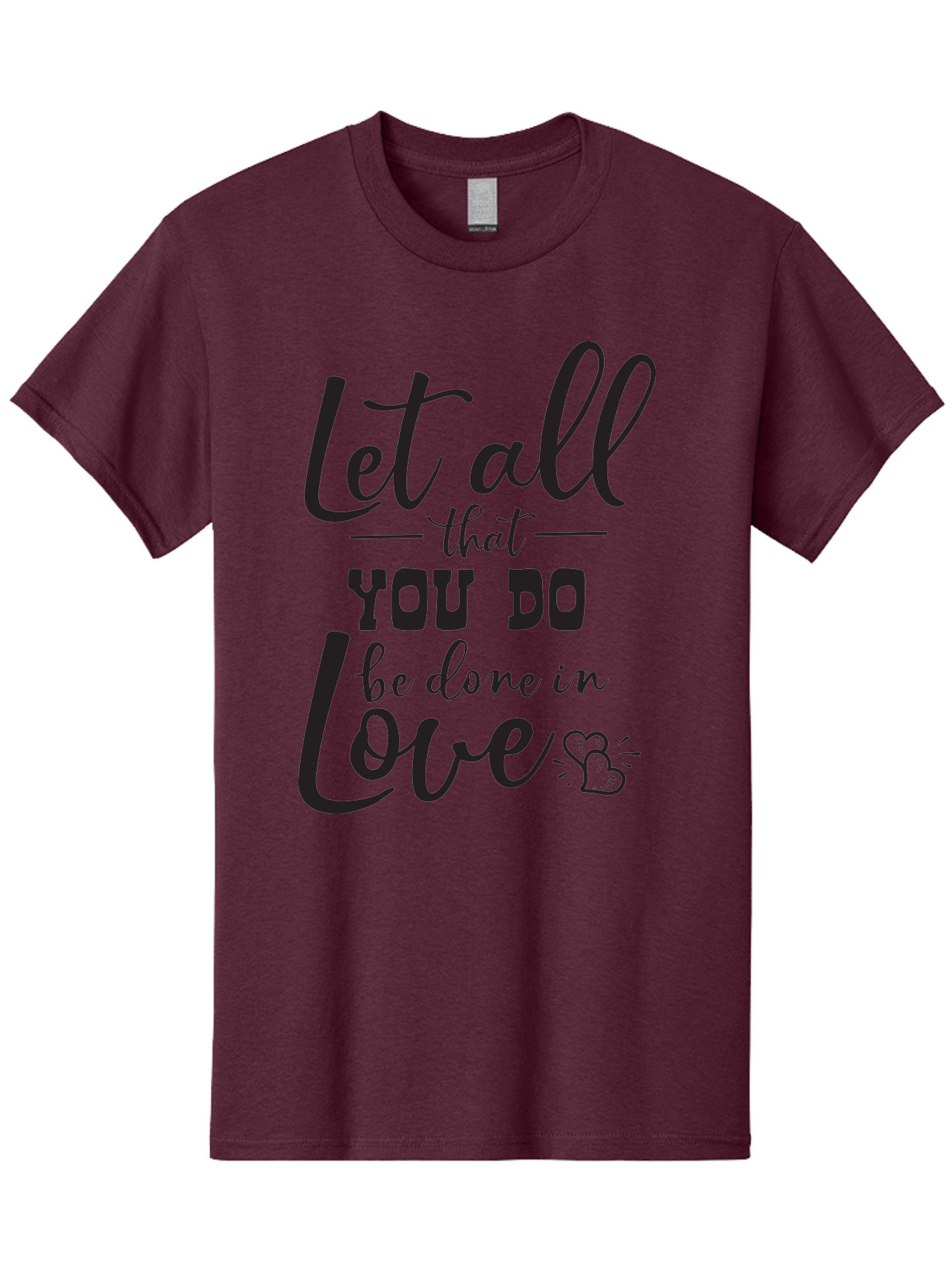 Let-All-That-You-Do-Be-Done-In-Love Men'S Graphic Tee, 100% Cotton, Comfortable Casual Summer Wear, Machine Washable, Inspirational Quote, Love Quote, Motivational Quote, Heartfelt Message, Kindness, Positivity, Love Aac933 23