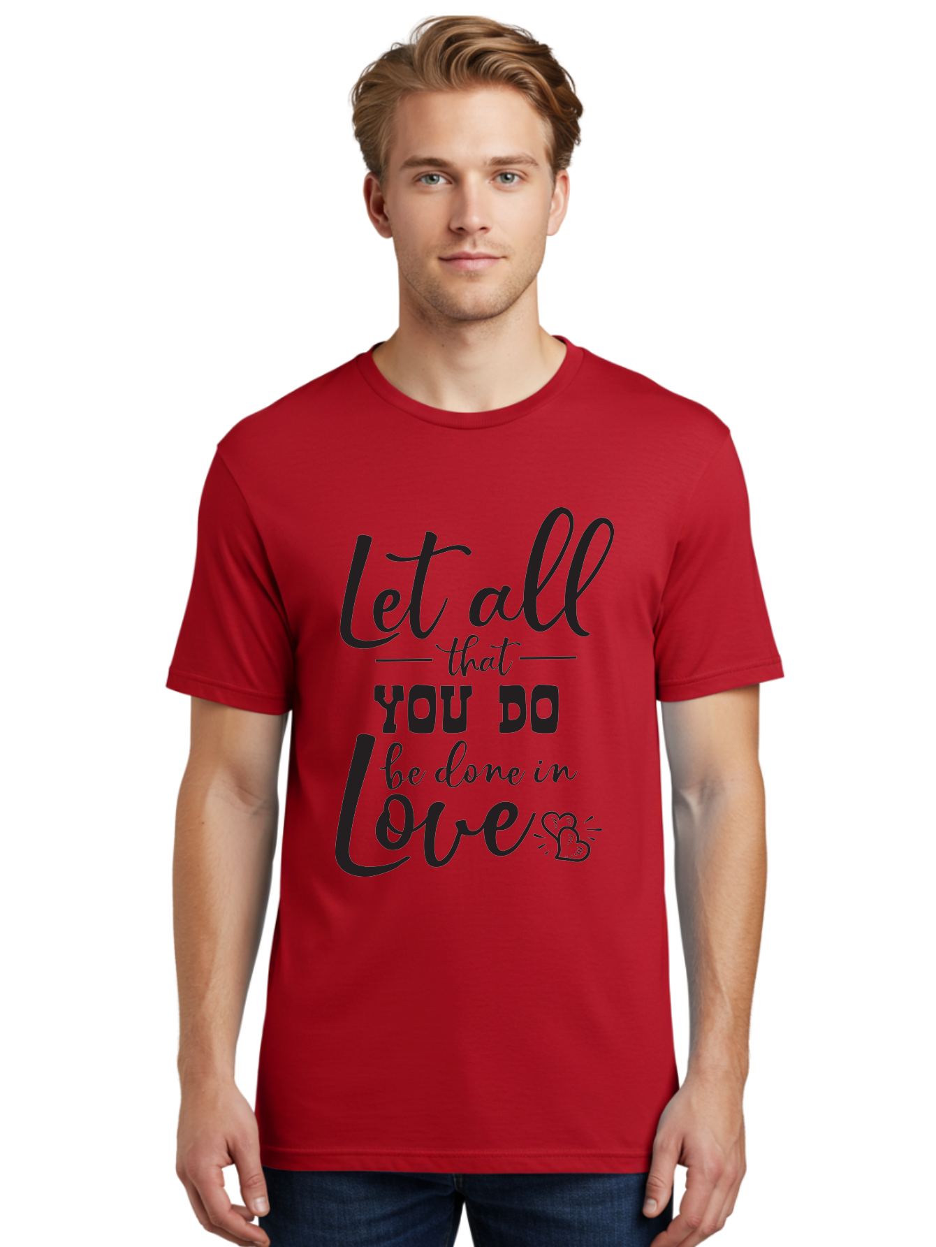 Let-All-That-You-Do-Be-Done-In-Love Men'S Graphic Tee, 100% Cotton, Comfortable Casual Summer Wear, Machine Washable, Inspirational Quote, Love Quote, Motivational Quote, Heartfelt Message, Kindness, Positivity, Love Aac933 10