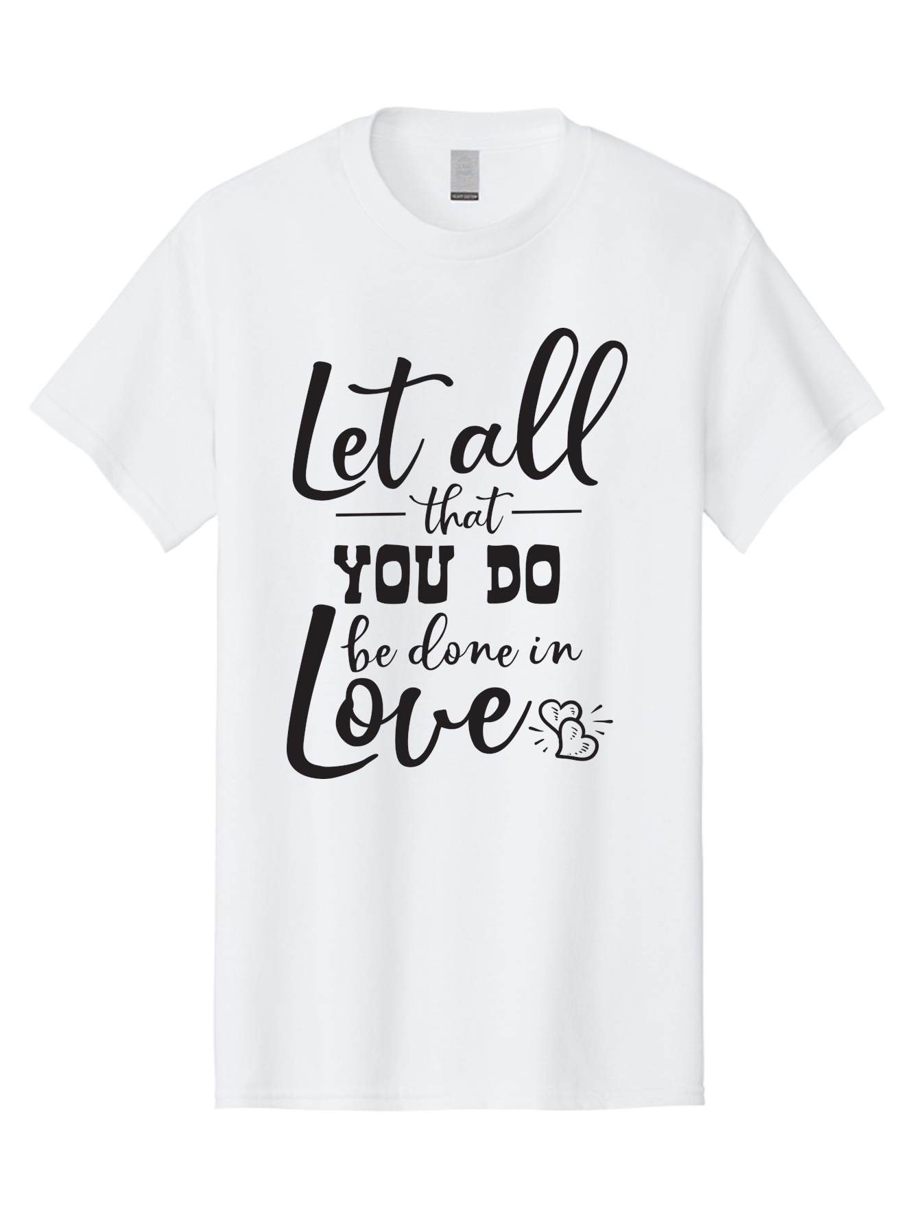 Let-All-That-You-Do-Be-Done-In-Love Men'S Graphic Tee, 100% Cotton, Comfortable Casual Summer Wear, Machine Washable, Inspirational Quote, Love Quote, Motivational Quote, Heartfelt Message, Kindness, Positivity, Love Aac933 15