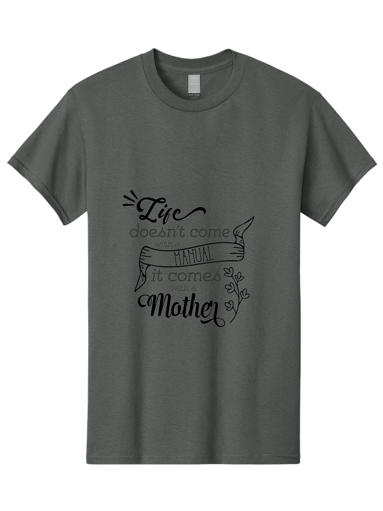 Life-Doesn-T-Come-With-A-Manual-It-Comes-With-A-Mother Men'S Graphic Tee, 100% Cotton, Comfortable Casual Summer Wear, Machine Washable, Inspirational Quote, Motherhood, Handmade Illustration, Quote About Mothers, Motherly Love, Quote Art Aac940 19