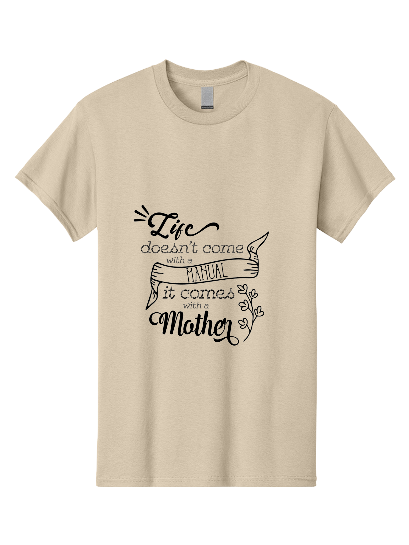Life-Doesn-T-Come-With-A-Manual-It-Comes-With-A-Mother Men'S Graphic Tee, 100% Cotton, Comfortable Casual Summer Wear, Machine Washable, Inspirational Quote, Motherhood, Handmade Illustration, Quote About Mothers, Motherly Love, Quote Art Aac940 15