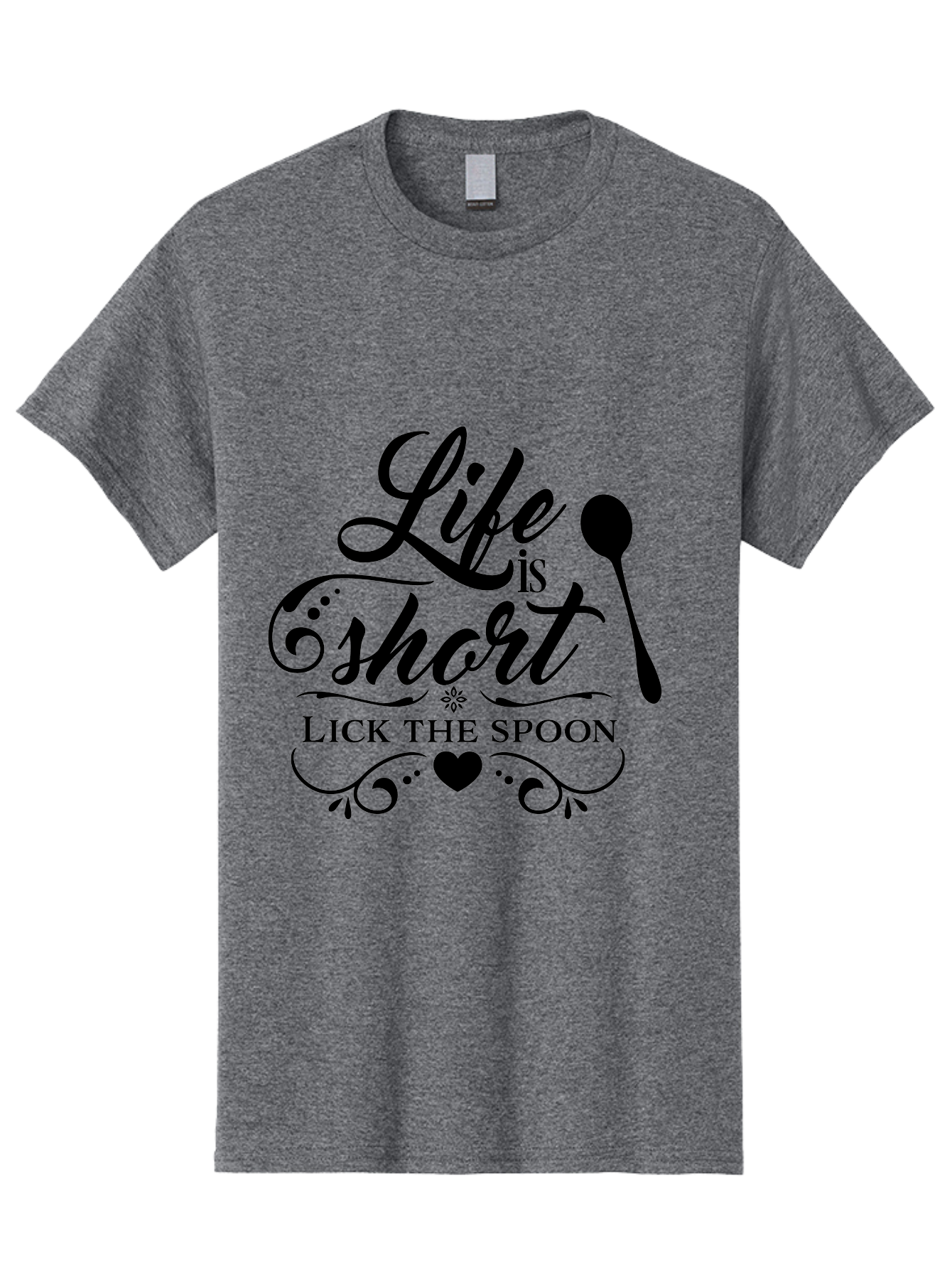 Life-Is-Short-Lick-The-Spoon Men'S Graphic Tee, 100% Cotton, Comfortable Casual Summer Wear, Machine Washable, Life Is Short, Lick The Spoon, Inspirational Quotes, Kitchen Utensils, Cooking Quotes, Foodie Sayings, Spoon, Heart, Aac946 17