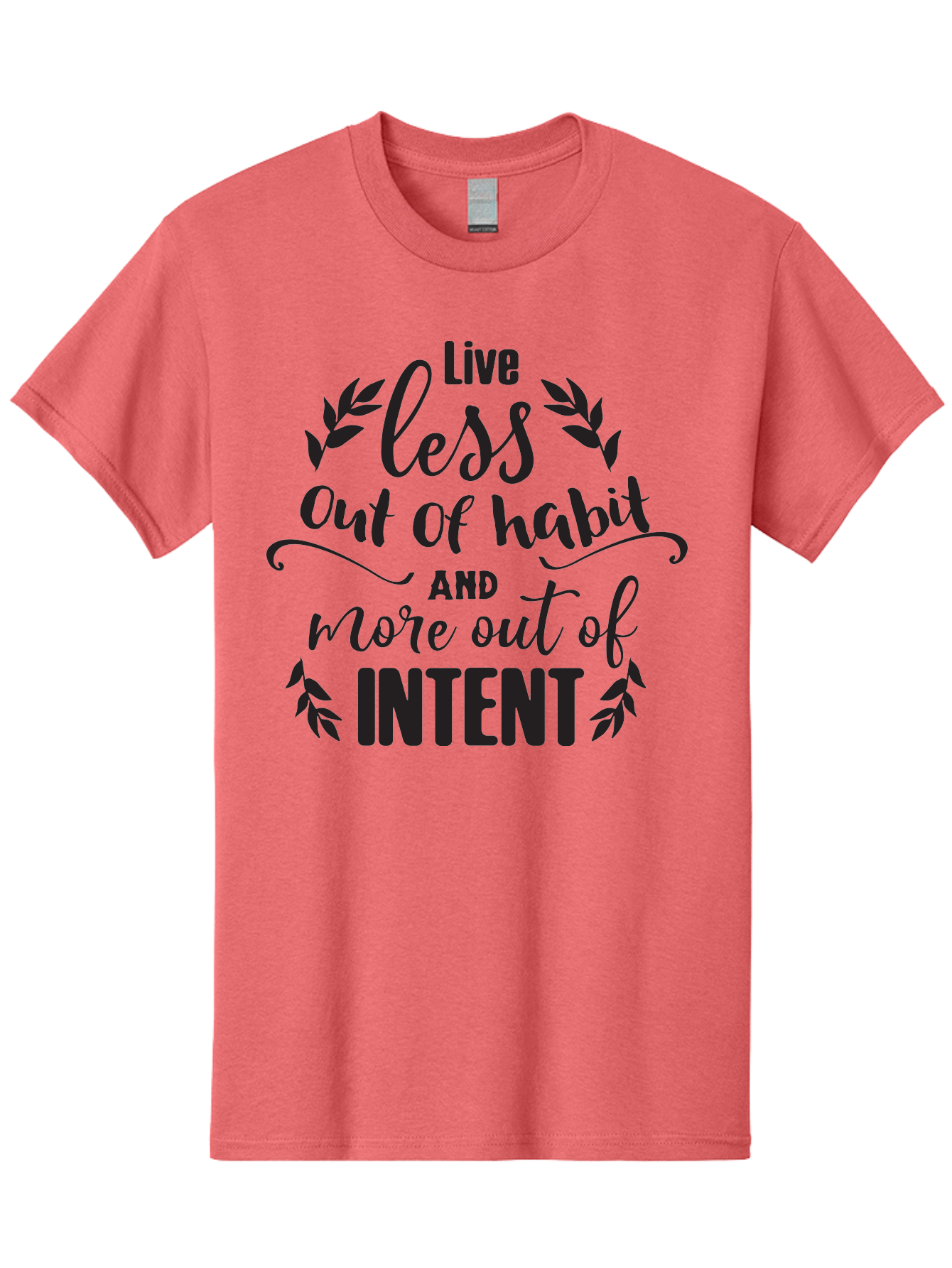 Live-Less-Out-Of-Habit-And-More-Out-Of-Intent Men'S Graphic Tee, 100% Cotton, Comfortable Casual Summer Wear, Machine Washable, Motivational Quote, Inspirational Words, Live With Intent, Positive Affirmation, Self-Improvement, Mindfulness, Aac963 19