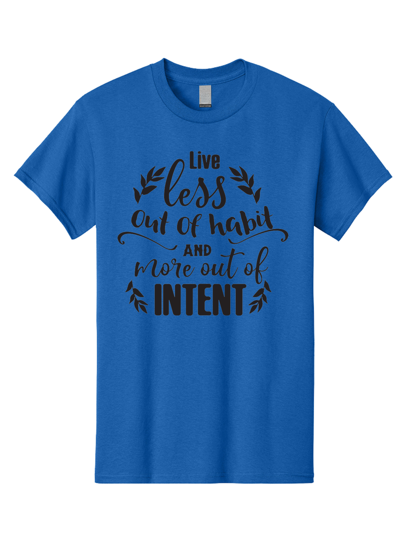 Live-Less-Out-Of-Habit-And-More-Out-Of-Intent Men'S Graphic Tee, 100% Cotton, Comfortable Casual Summer Wear, Machine Washable, Motivational Quote, Inspirational Words, Live With Intent, Positive Affirmation, Self-Improvement, Mindfulness, Aac963 13