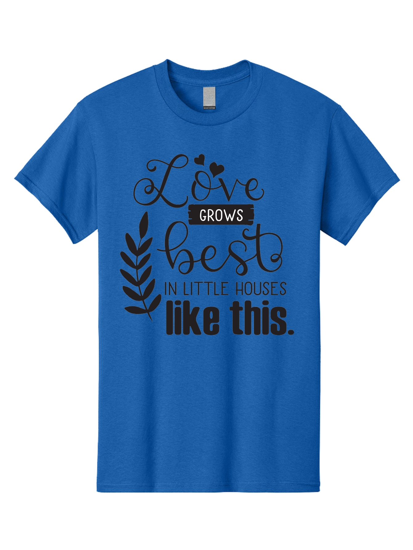 Love-Grows-Best Men'S Graphic Tee, 100% Cotton, Comfortable Casual Summer Wear, Machine Washable, Love Grows Best In Little Houses, Home Decor, Typography Art, Inspirational Quotes, Minimalist Design, Cozy Living, Leaf Motifs Aac973 13