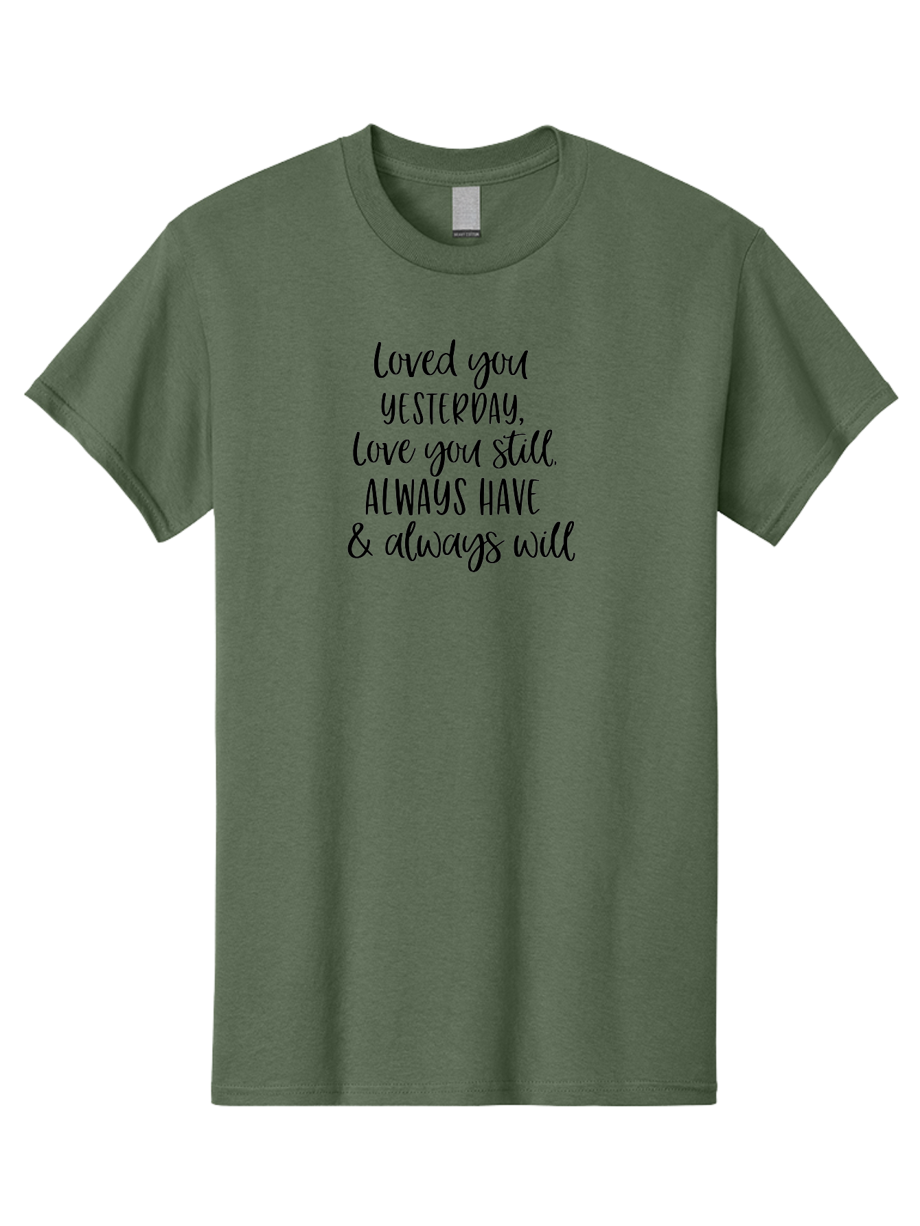 Loved-You-Yesterday-Love-You-Still Men'S Graphic Tee, 100% Cotton, Comfortable Casual Summer Wear, Machine Washable, Love Quote, Romantic Message, Heartfelt Expression, Eternal Love, Forever And Always, Love Sentiment, Beautiful Typography, Aac983 1
