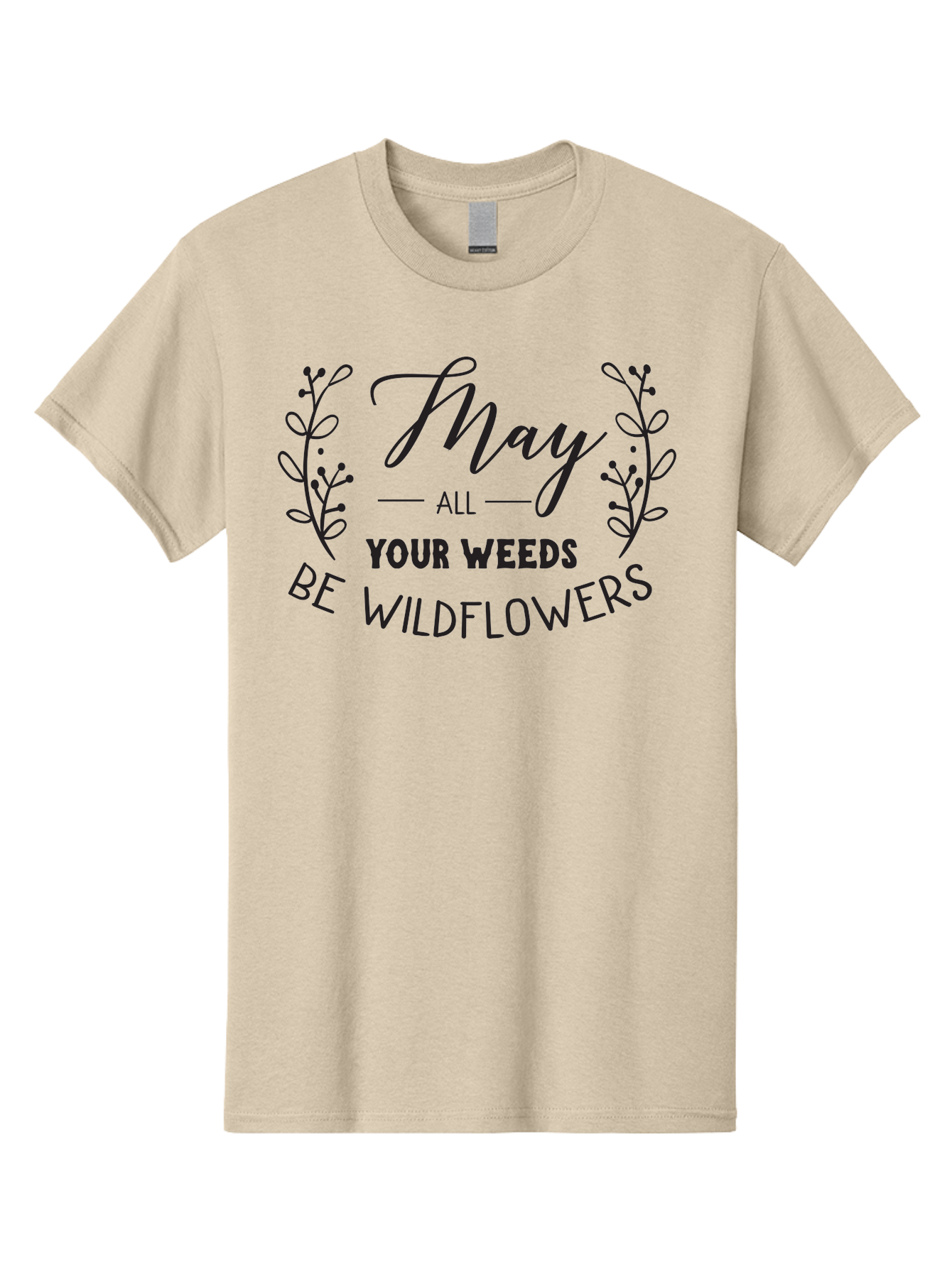 May-All-Your-Weeds-Be-Wildflowers Men'S Graphic Tee, 100% Cotton, Comfortable Casual Summer Wear, Machine Washable, Inspirational Quote, Wildflowers, Weeds, Positive Message, Floral Design, Motivational Phrase, Gardening Inspiration, Aac995 7