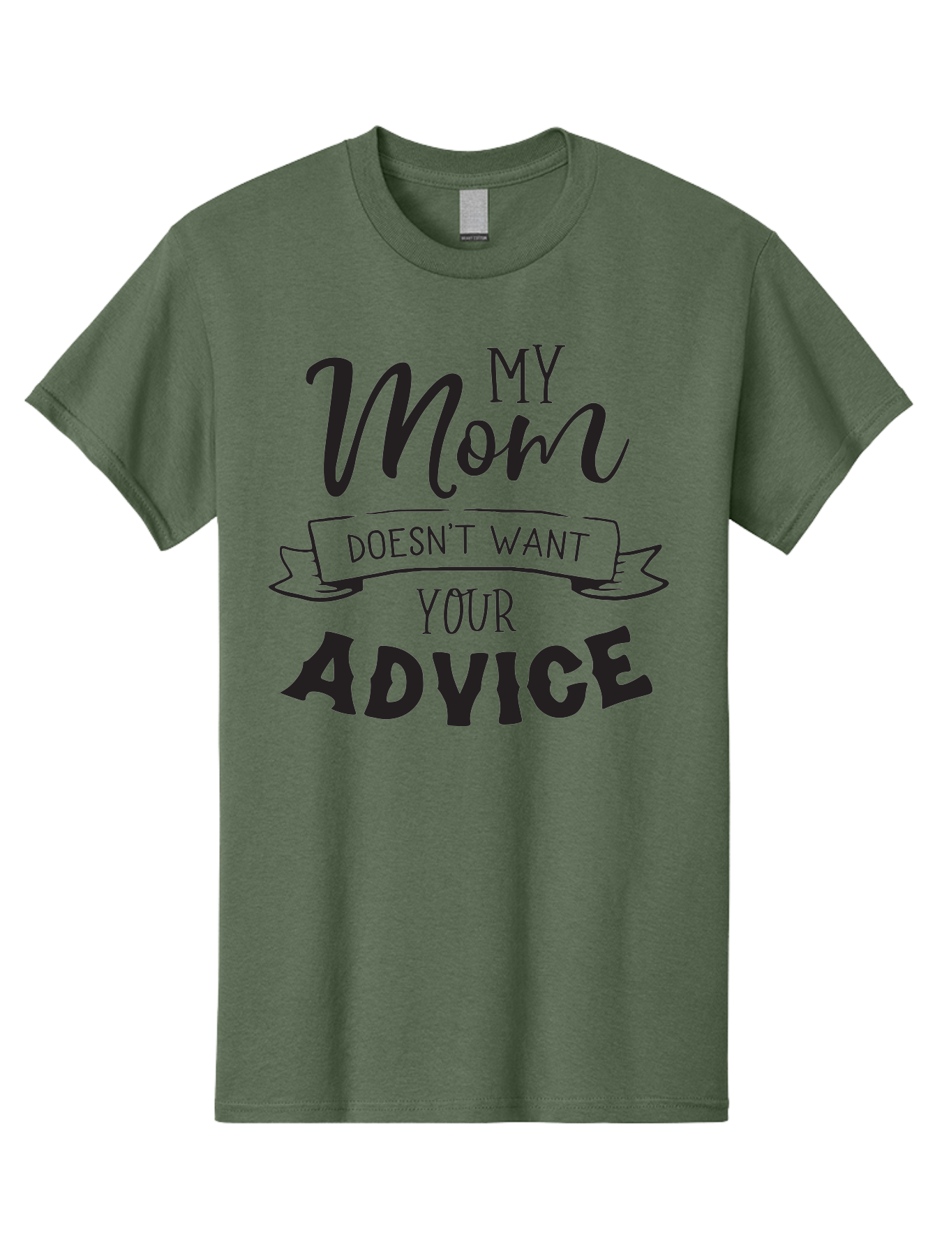 My-Mom-Doesn-T-Want-Your-Advice Men'S Graphic Tee, 100% Cotton, Comfortable Casual Summer Wear, Machine Washable, Funny Mother Quotes, Sassy Mom Sayings, Humorous Mom Phrases, Mom Doesn'T Want Your Advice, Strong Motherly Love Aad043 25