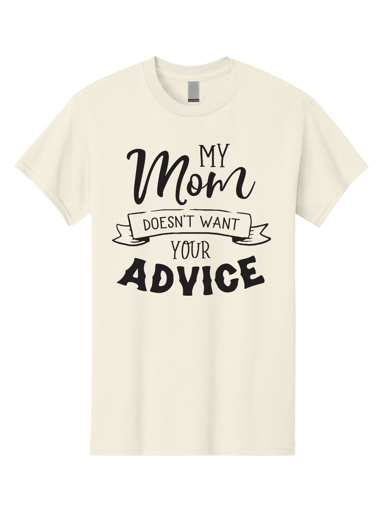 My-Mom-Doesn-T-Want-Your-Advice Men'S Graphic Tee, 100% Cotton, Comfortable Casual Summer Wear, Machine Washable, Funny Mother Quotes, Sassy Mom Sayings, Humorous Mom Phrases, Mom Doesn'T Want Your Advice, Strong Motherly Love Aad043 7