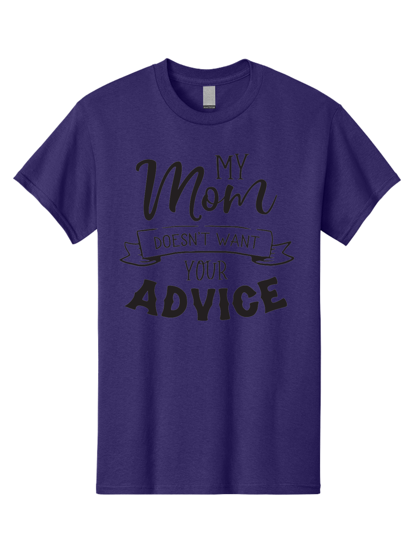 My-Mom-Doesn-T-Want-Your-Advice Men'S Graphic Tee, 100% Cotton, Comfortable Casual Summer Wear, Machine Washable, Funny Mother Quotes, Sassy Mom Sayings, Humorous Mom Phrases, Mom Doesn'T Want Your Advice, Strong Motherly Love Aad043 19