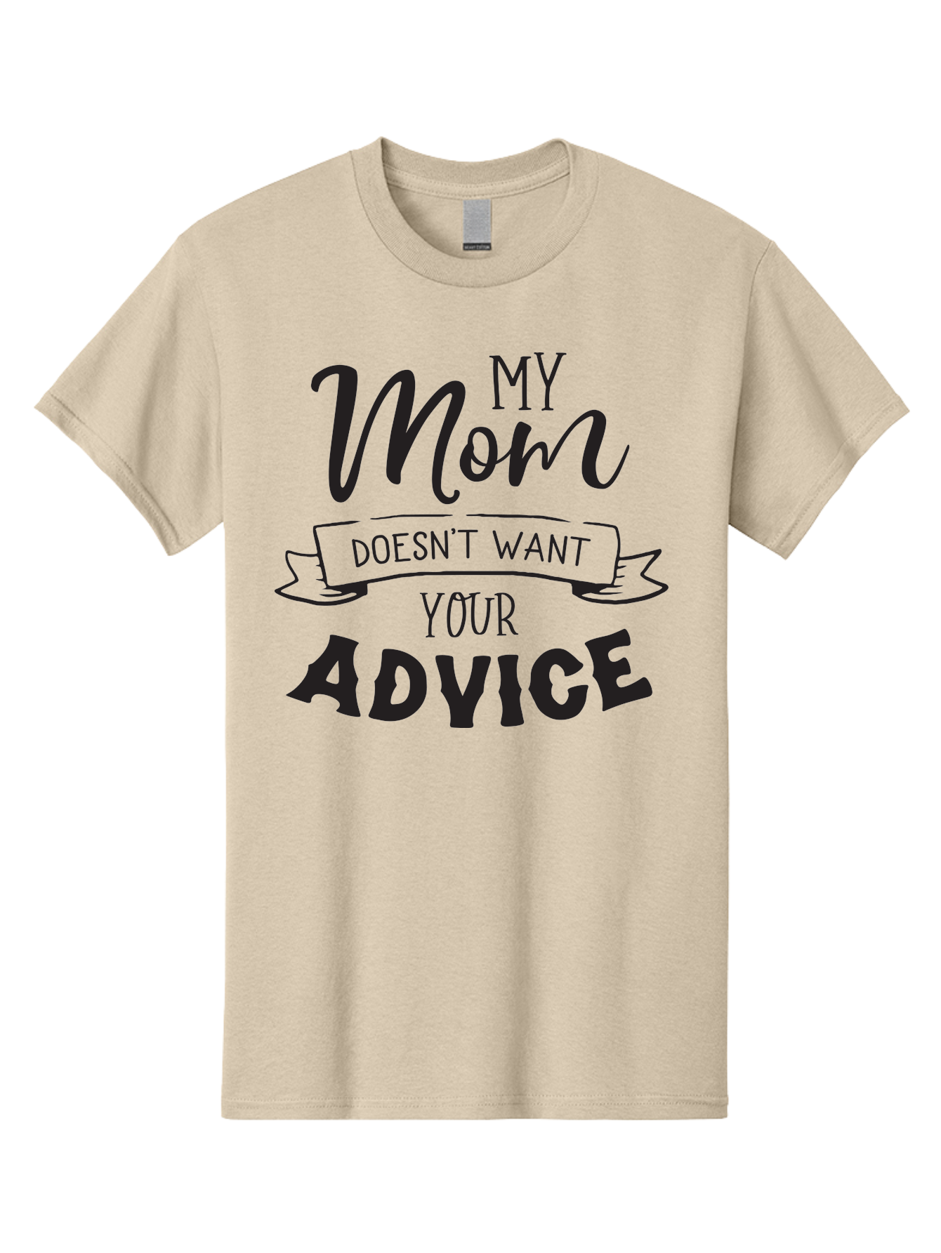 My-Mom-Doesn-T-Want-Your-Advice Men'S Graphic Tee, 100% Cotton, Comfortable Casual Summer Wear, Machine Washable, Funny Mother Quotes, Sassy Mom Sayings, Humorous Mom Phrases, Mom Doesn'T Want Your Advice, Strong Motherly Love Aad043 13