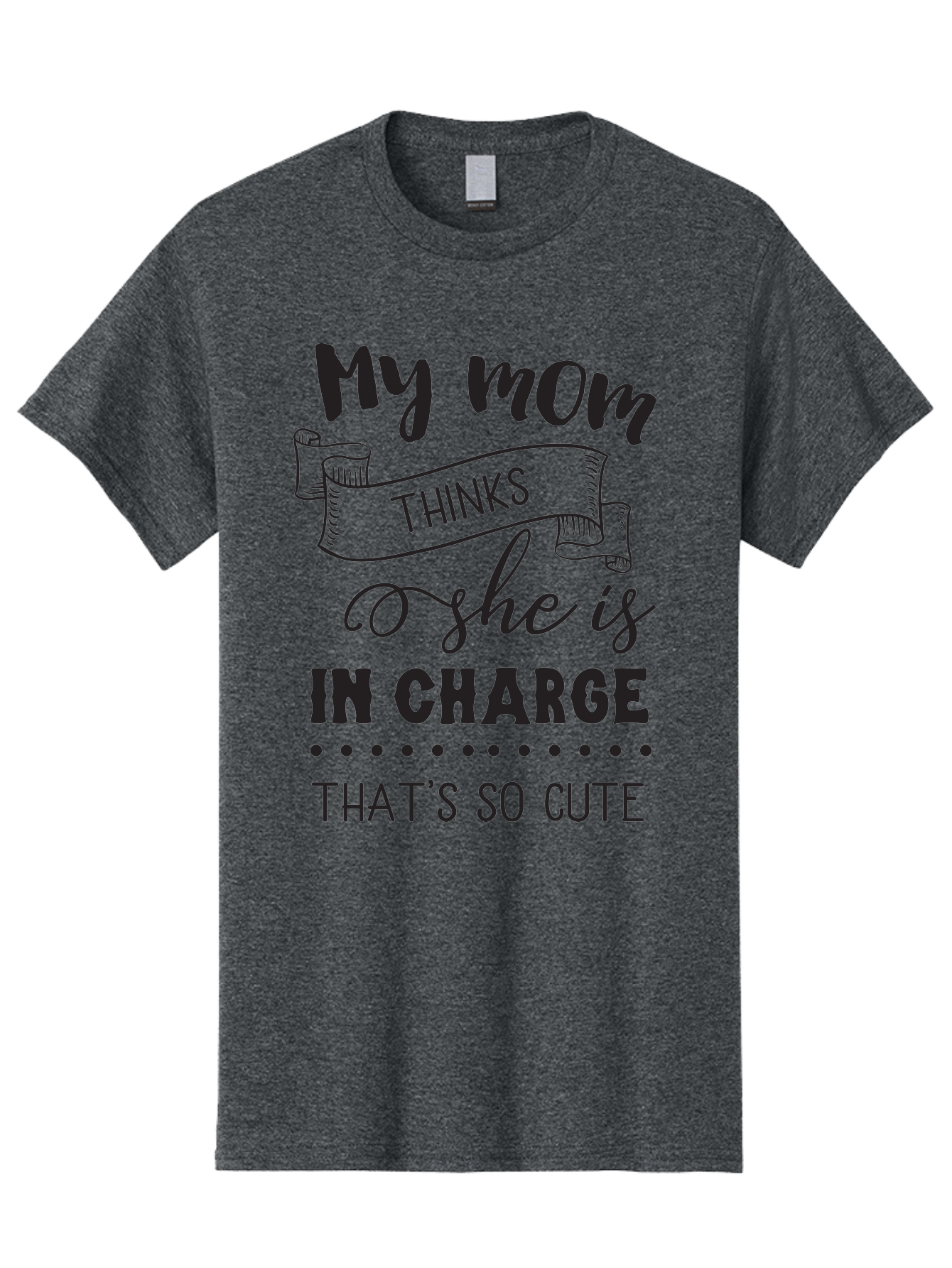 My-Mom-Thinks-She-Is-In-Charge Men'S Graphic Tee, 100% Cotton, Comfortable Casual Summer Wear, Machine Washable, Funny Quote, Humorous Saying, Mom Joke, Parenting Humor, Cute Phrase, Playful Design, Witty Saying, Mom Life, Sarcastic Humor Aad044 11