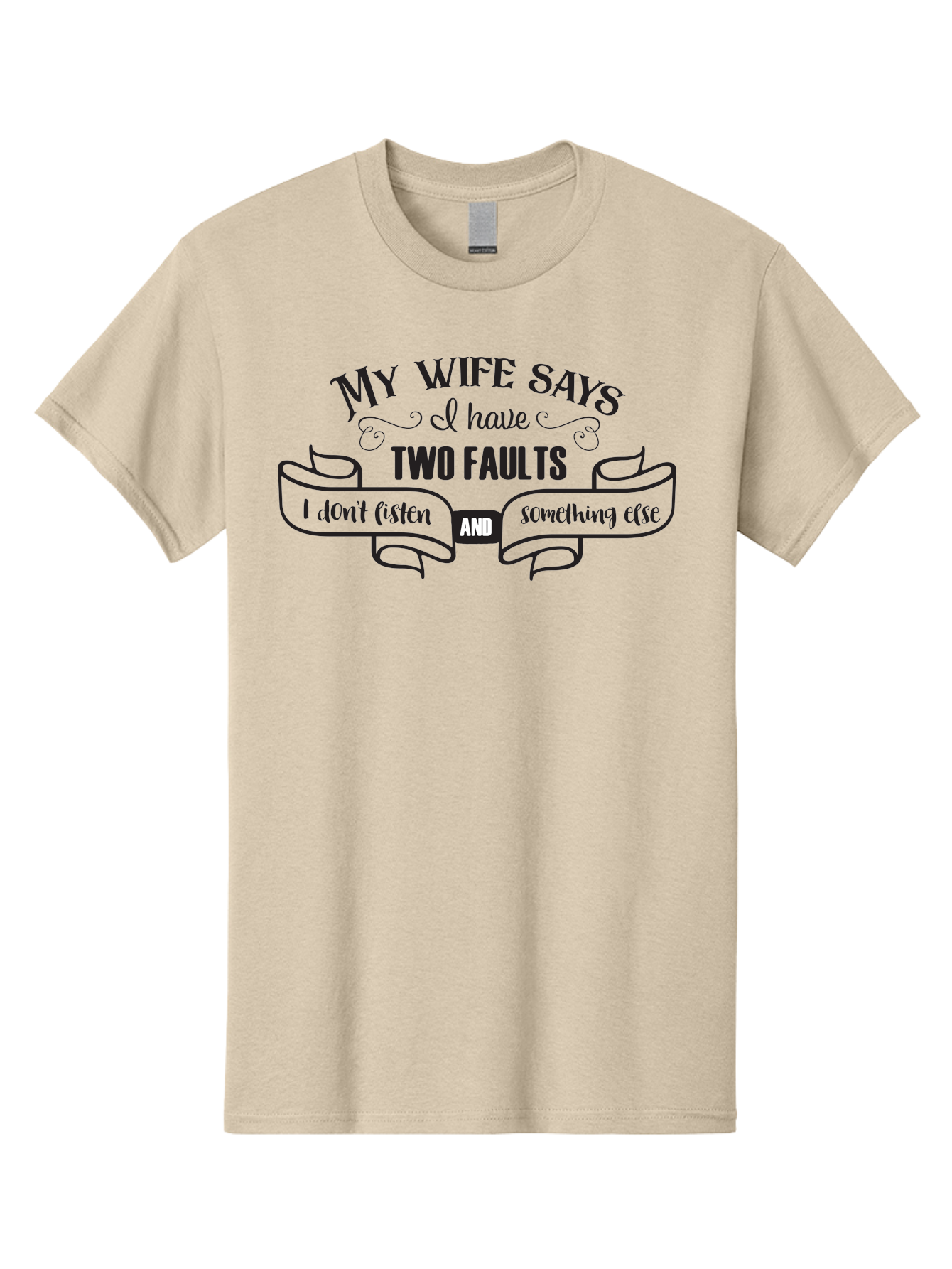 My-Wife-Says-I-Have-Two-Faults Men'S Graphic Tee, 100% Cotton, Comfortable Casual Summer Wear, Machine Washable, Funny Quote, Husband And Wife, Marriage Humor, Witty Saying, Relationship Goals, Humorous Design, Playful Typography, Aad048 25