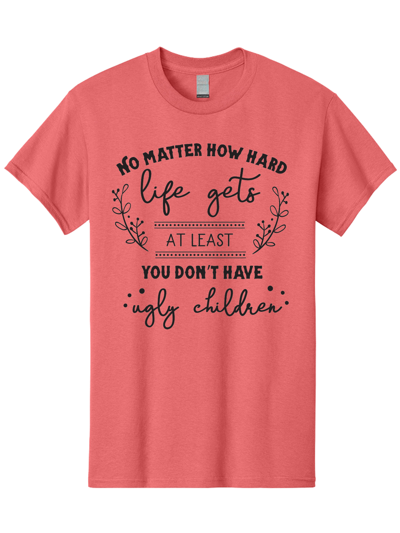 No-Matter-How-Hard-Life-Gets Men'S Graphic Tee, 100% Cotton, Comfortable Casual Summer Wear, Machine Washable, Motivational Quote, Inspirational Saying, Parenting Humor, Funny Phrase, Uplifting Message, Positive Affirmation, Parenting Joke Aad055 13