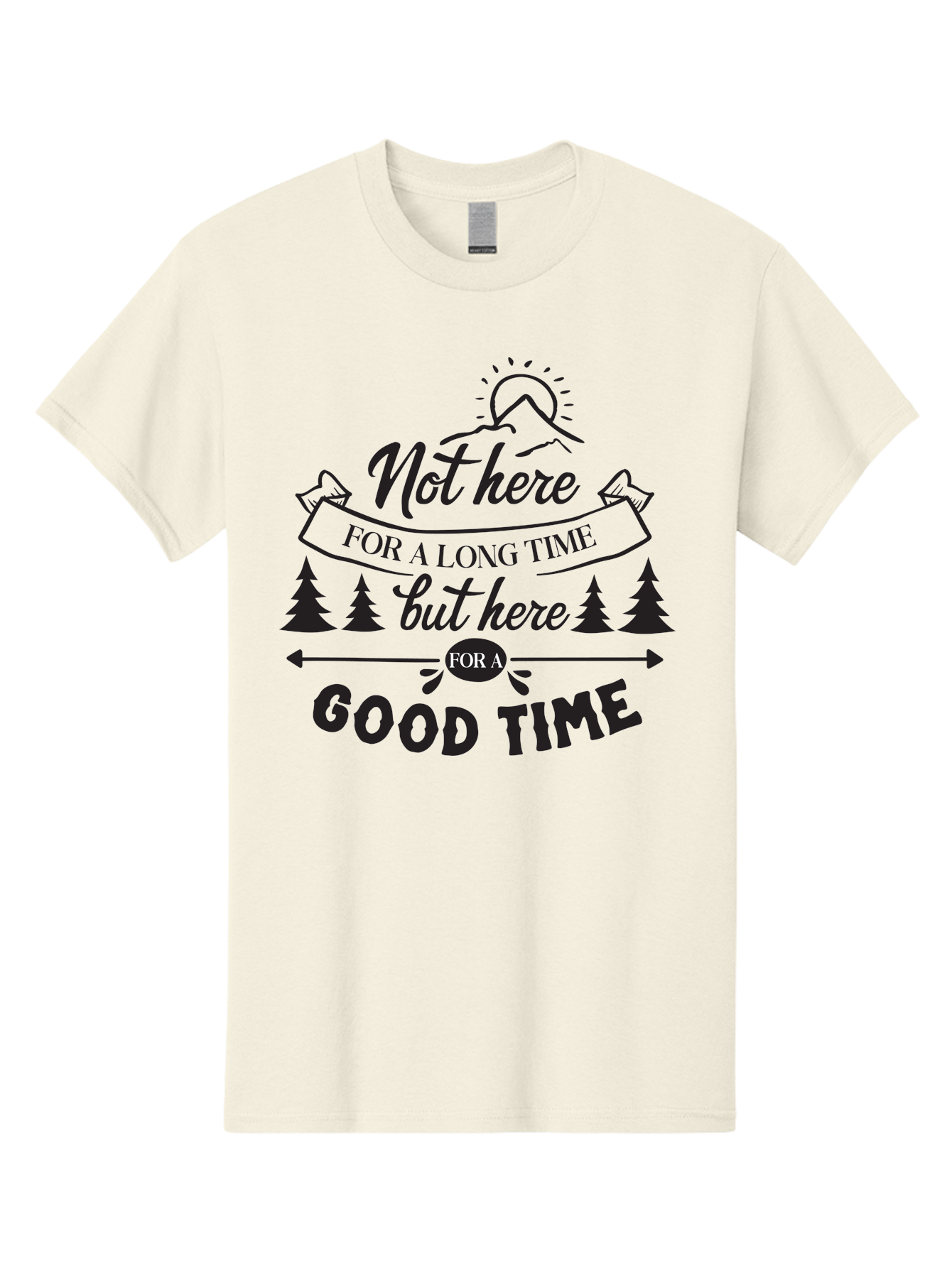 Not-Here-For-A-Long-Time-But-Here-For-A-Good-Time Men'S Graphic Tee, 100% Cotton, Comfortable Casual Summer Wear, Machine Washable, Motivational Quote, Inspirational Saying, Adventure Phrase, Good Times, Outdoor Fun, Hiking Quotes, Aad059 9