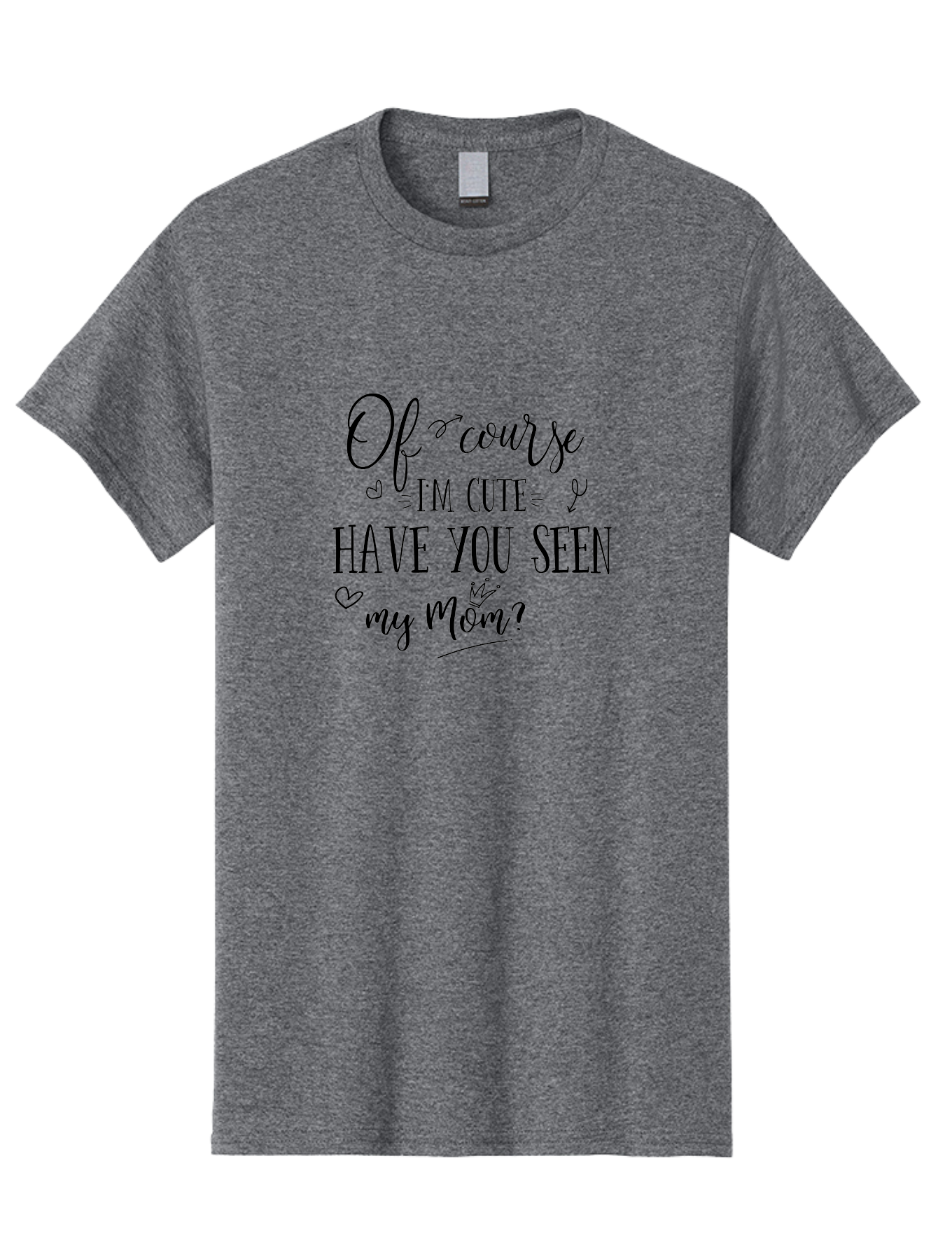 Of-Course-I-M-Cute Men'S Graphic Tee, 100% Cotton, Comfortable Casual Summer Wear, Machine Washable, Funny Quotes, Cute Sayings, Mom Quotes, Motherhood, Humor, Love, Parenting, Adorable Text, Inspirational Phrases, Mother And Child Aad065 27