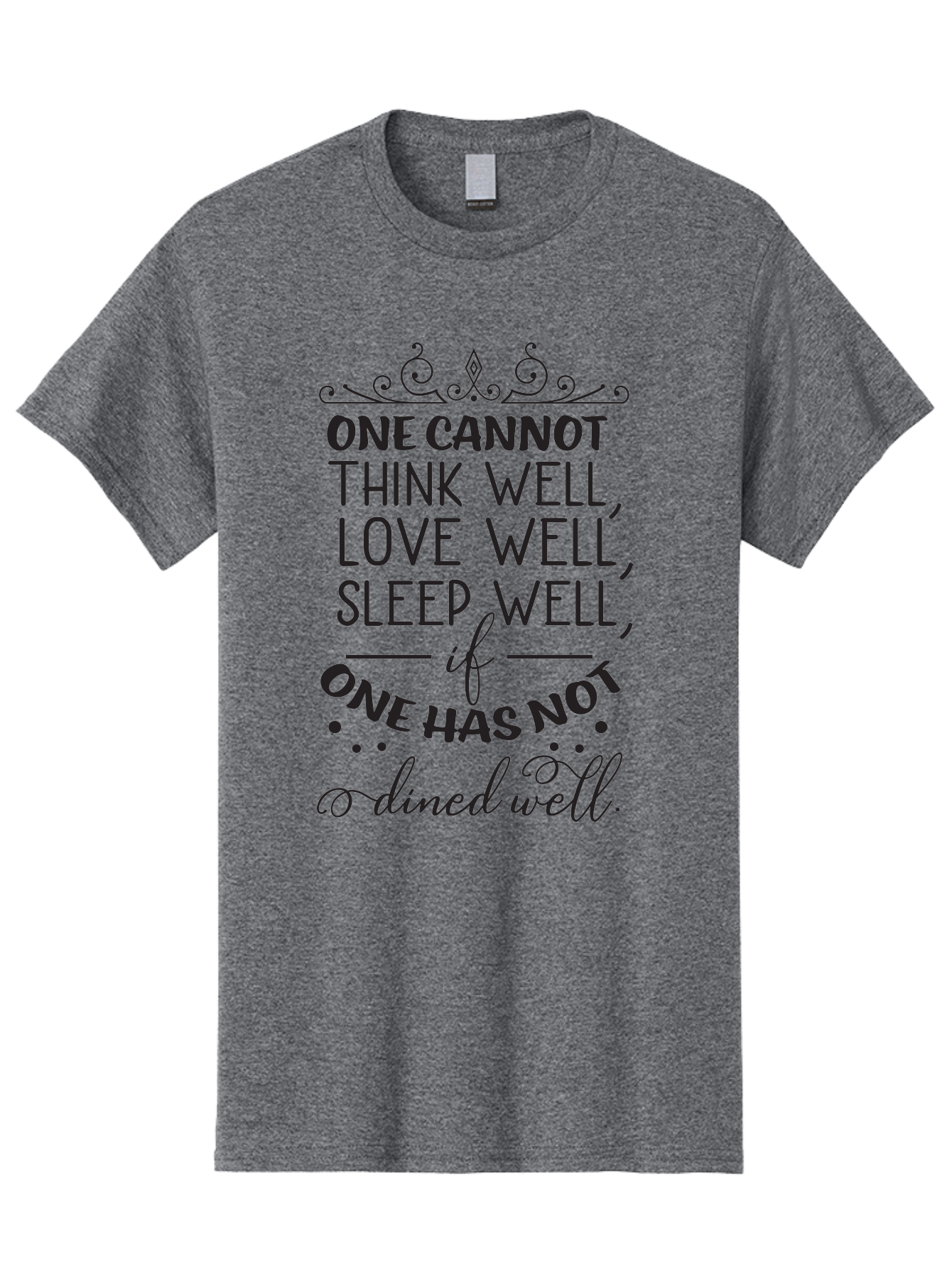 One-Cannot-Think-Well-Dined-Well Men'S Graphic Tee, 100% Cotton, Comfortable Casual Summer Wear, Machine Washable, Foodie Quote, Dining Inspiration, Think Well, Love Well, Sleep Well, Dined Well, Motivational Quote, Food For Thought, Aad071 27