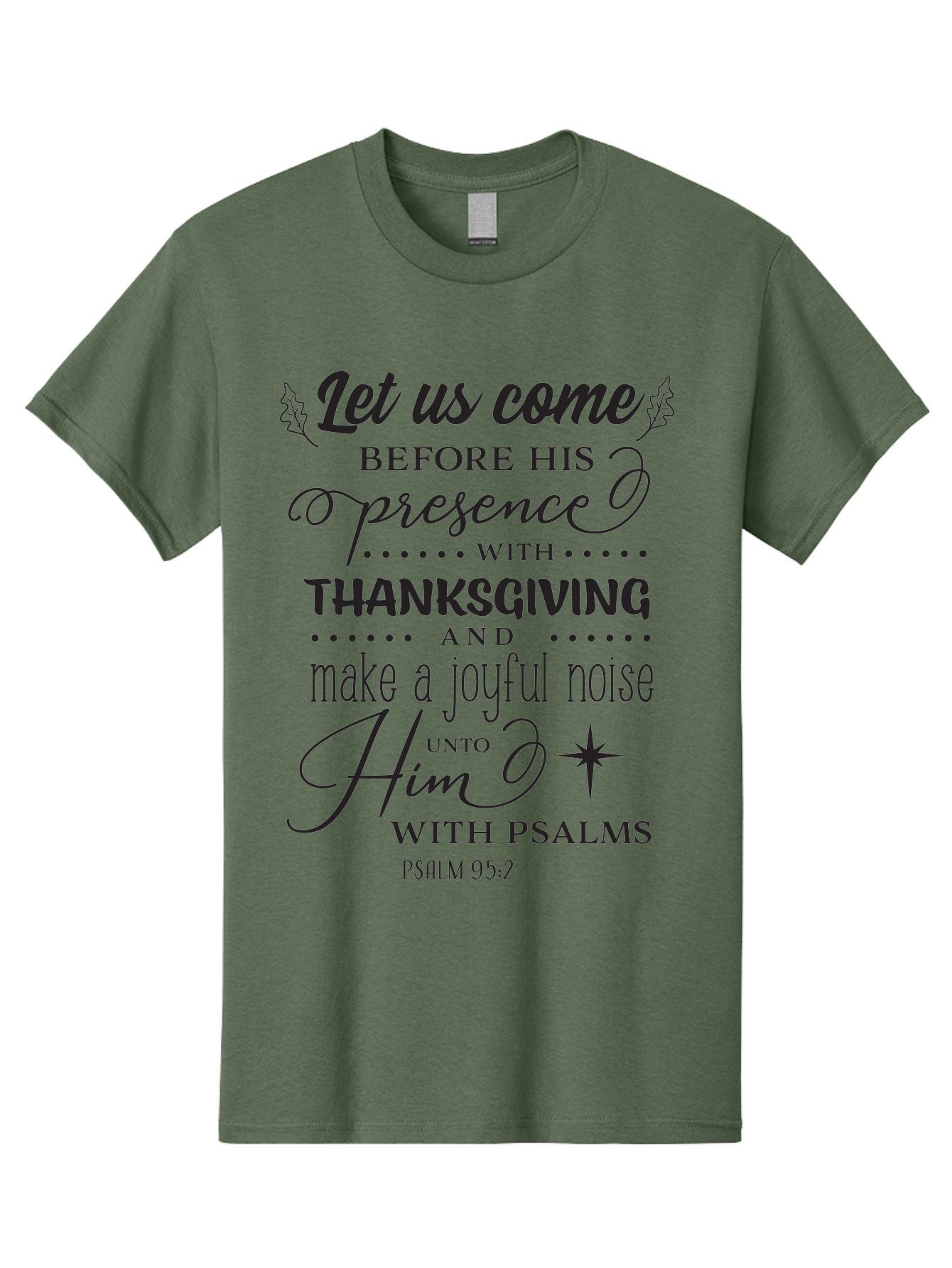 Psalm-95-2 Men'S Graphic Tee, 100% Cotton, Comfortable Casual Summer Wear, Machine Washable, Inspirational Quote, Psalm 95:2, Thanksgiving, Joyful Noise, Biblical Scripture, Faith-Based Message, Spiritual Inspiration, Gratitude, Worship, Aad108 19