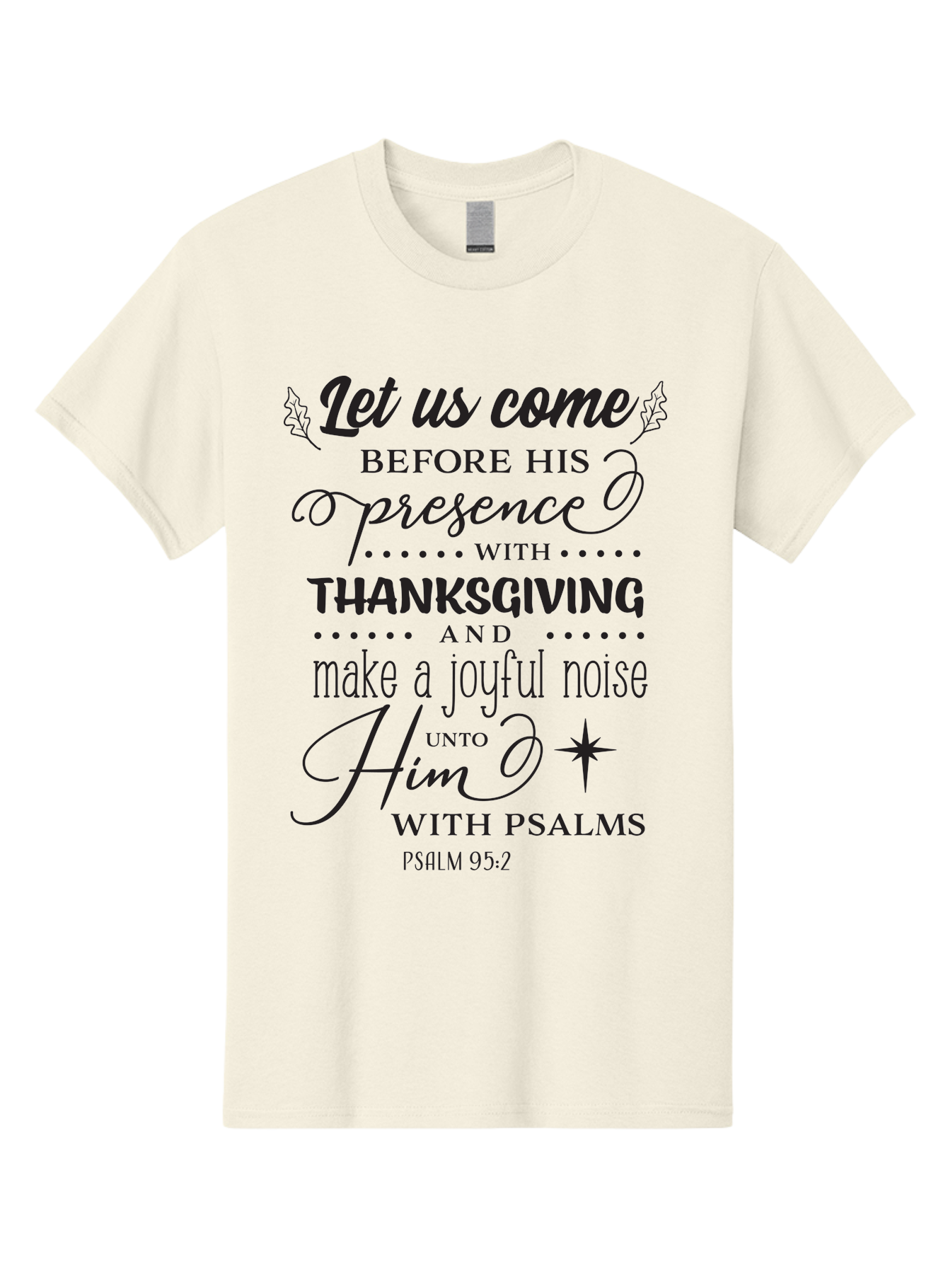 Psalm-95-2 Men'S Graphic Tee, 100% Cotton, Comfortable Casual Summer Wear, Machine Washable, Inspirational Quote, Psalm 95:2, Thanksgiving, Joyful Noise, Biblical Scripture, Faith-Based Message, Spiritual Inspiration, Gratitude, Worship, Aad108 5