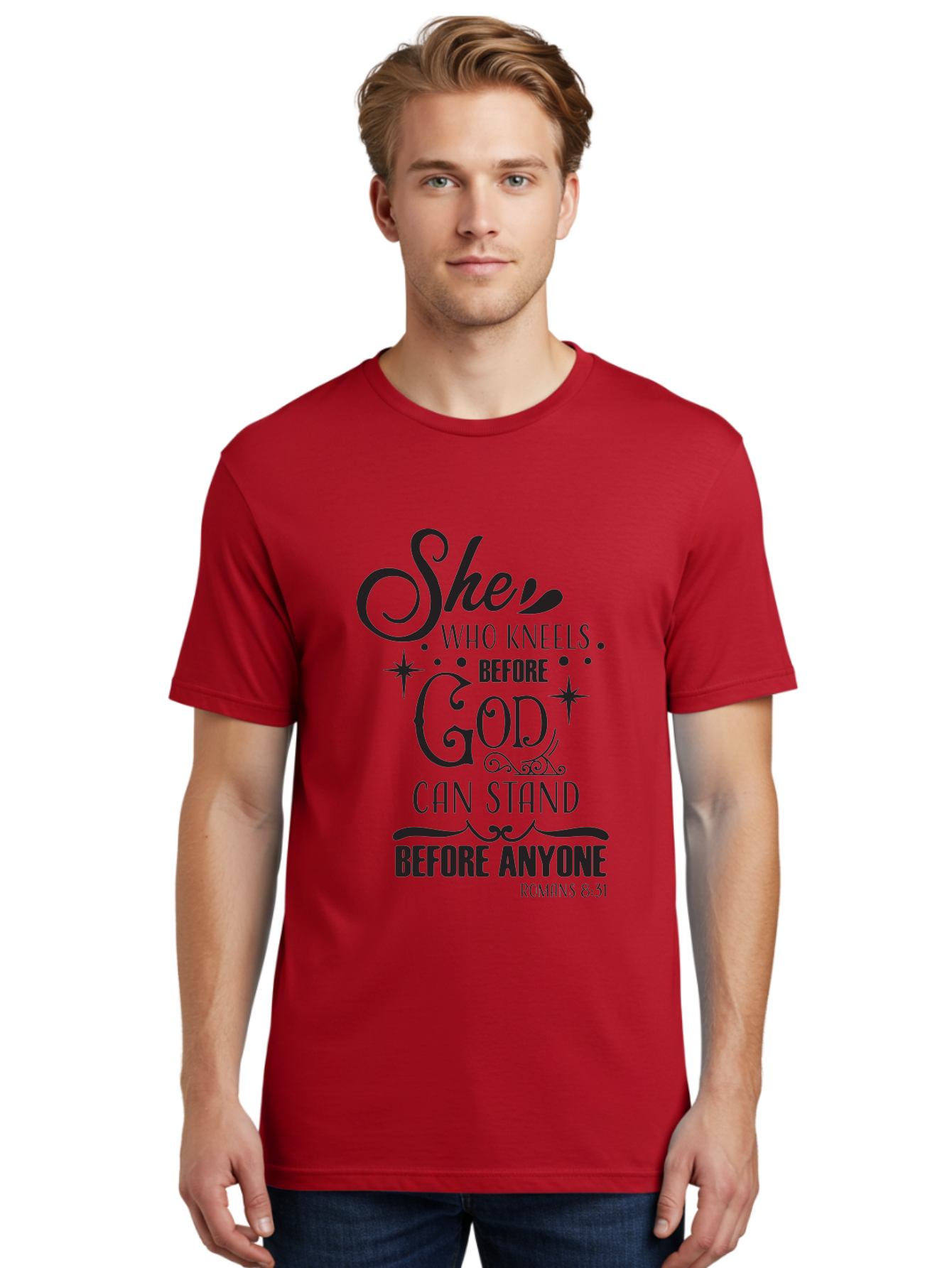 She-Who-Kneels-Before-God Men'S Graphic Tee, 100% Cotton, Comfortable Casual Summer Wear, Machine Washable, Inspirational Quote, Biblical Verse, Romans 8:31, She Who Kneels Before God Can Stand Before Anyone, Motivational Phrase, Aad158 18
