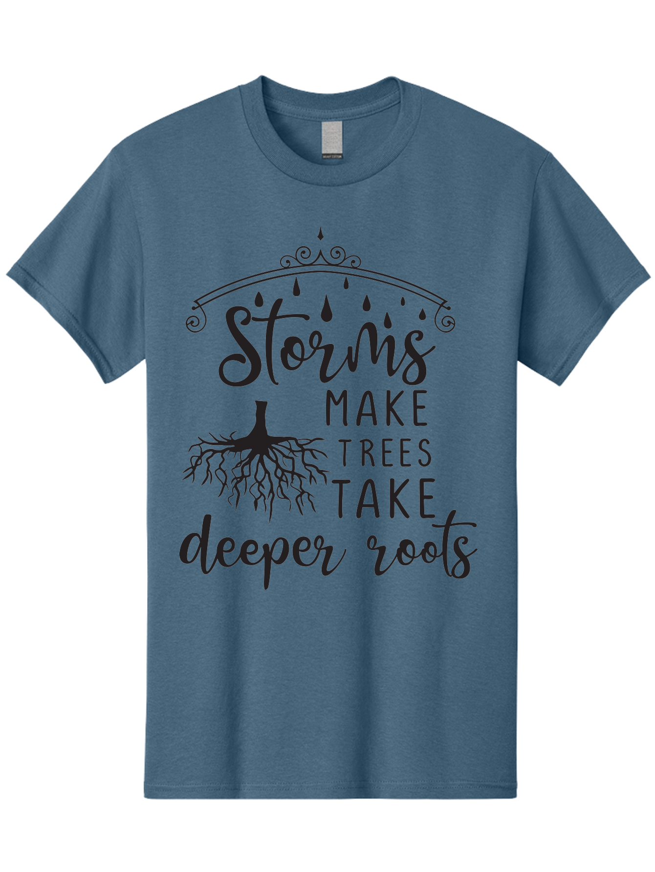 Storms-Make-Trees-Take-Deeper-Roots Men'S Graphic Tee, 100% Cotton, Comfortable Casual Summer Wear, Machine Washable, Inspirational Quote, Tree Roots, Storms, Resilience, Growth, Motivational Words, Nature Theme, Typography Art, Rain Drops, Aad203 5