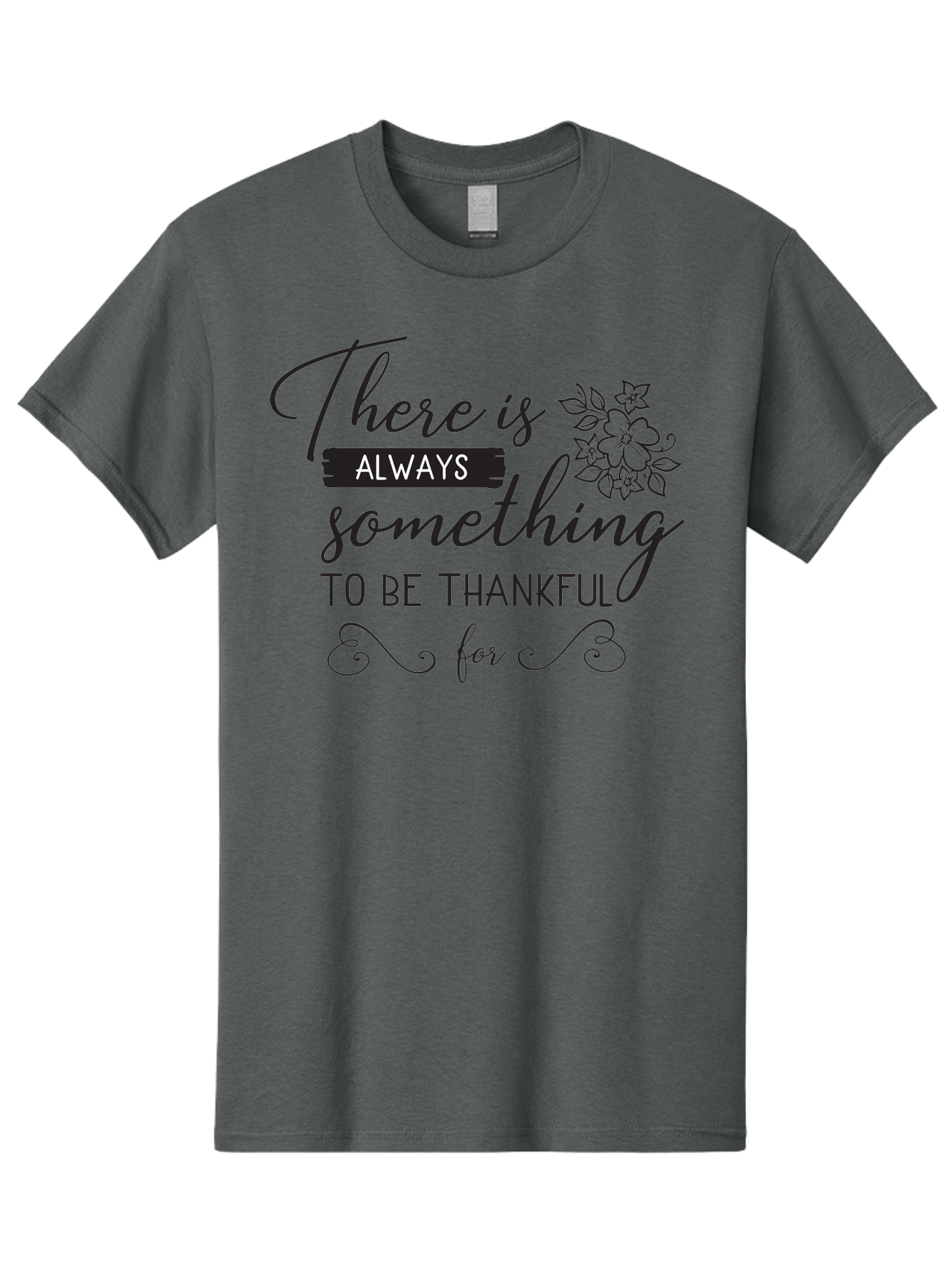 There-Is-Always-Something-To-Be-Thankful-For Men'S Graphic Tee, 100% Cotton, Comfortable Casual Summer Wear, Machine Washable, Gratitude Quotes, Inspirational Sayings, Thankful Messages, Positive Affirmations, Floral Illustrations, Aad241 13