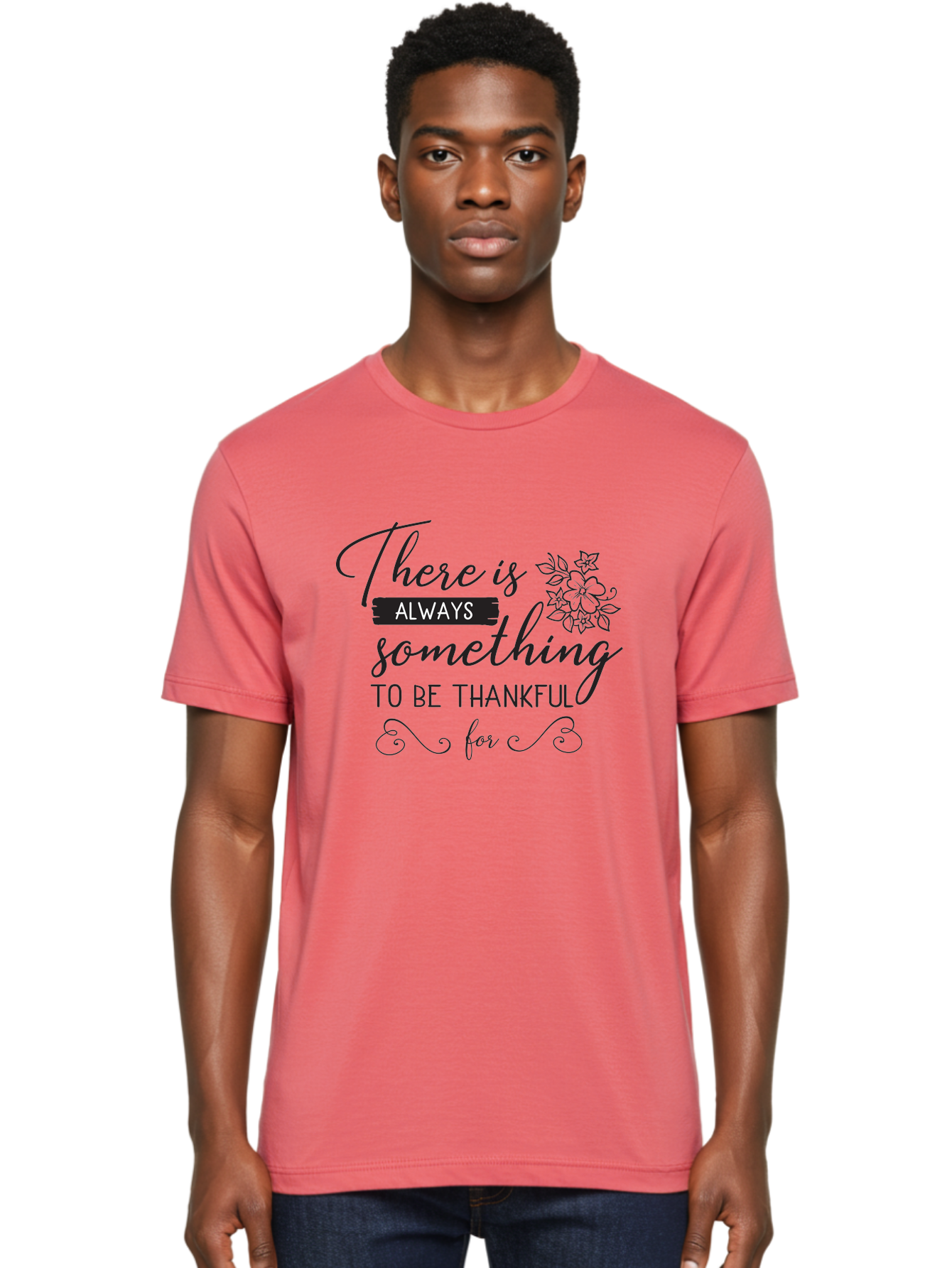 There-Is-Always-Something-To-Be-Thankful-For Men'S Graphic Tee, 100% Cotton, Comfortable Casual Summer Wear, Machine Washable, Gratitude Quotes, Inspirational Sayings, Thankful Messages, Positive Affirmations, Floral Illustrations, Aad241 4