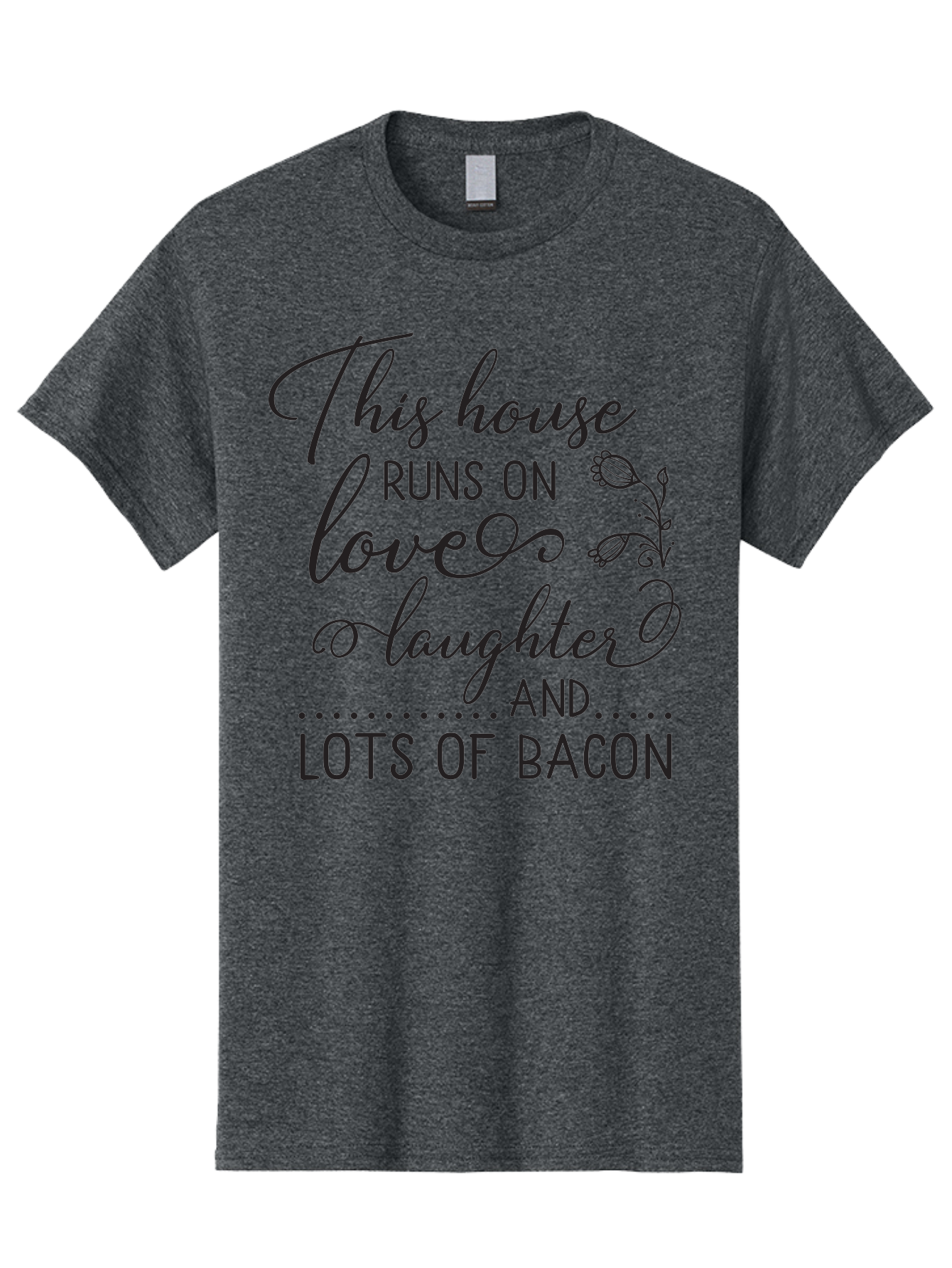 This-House-Runs-On-Love-Laughter-And-Lots-Of-Bacon Men'S Graphic Tee, 100% Cotton, Comfortable Casual Summer Wear, Machine Washable, Funny Quote, Humor, Kitchen Decor, Love, Laughter, Bacon, Quote, Home Decor, Kitchen Wall Art, Quirky, Foodie, Aad246 29