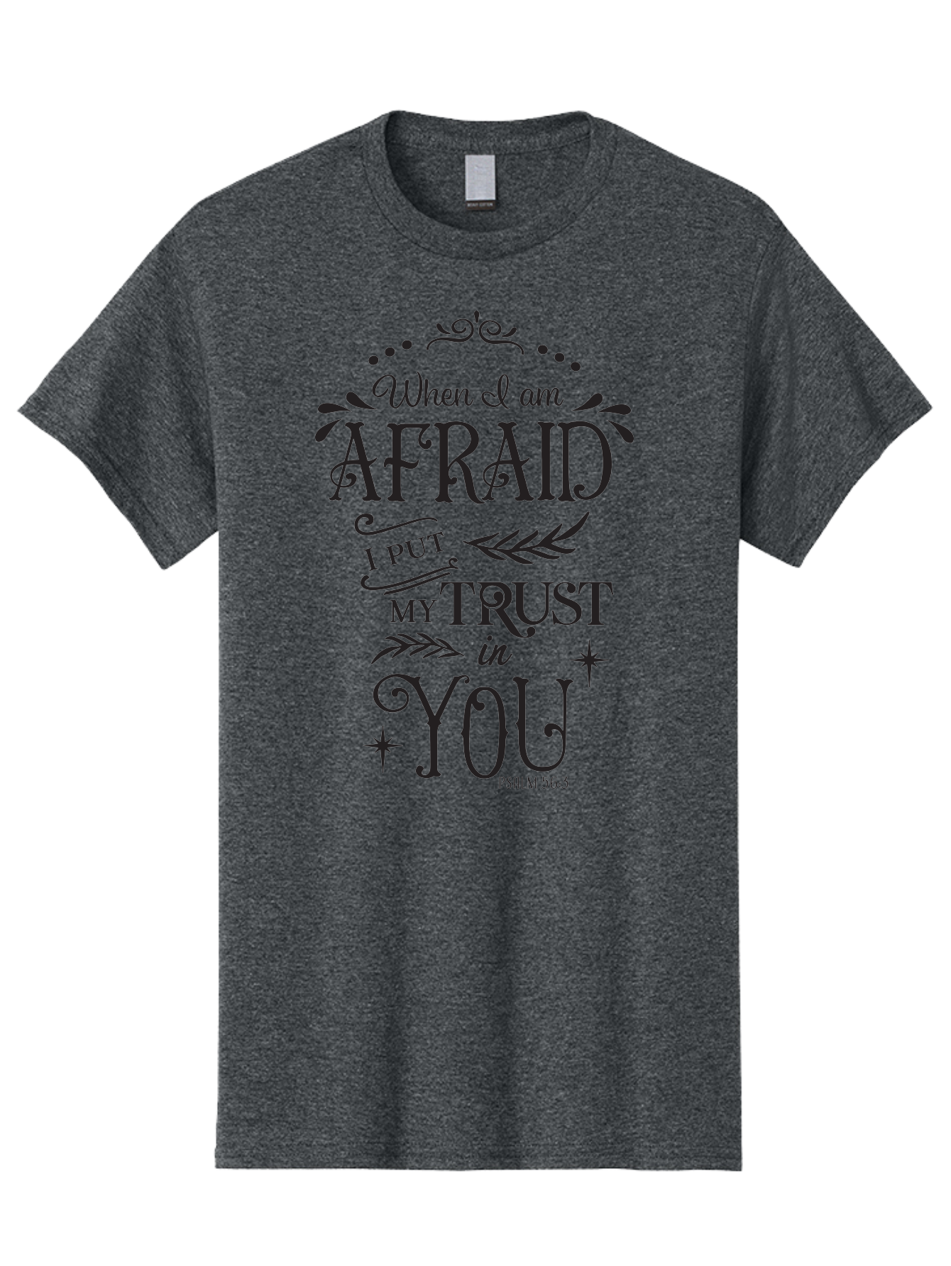When-I-Am-Afraid Men'S Graphic Tee, 100% Cotton, Comfortable Casual Summer Wear, Machine Washable, Inspirational Quote, Trust In God, Psalm 56:3, Faith And Trust, Motivational Words, Spiritual Guidance, Bible Verse Art, Typographic Design Aad302 27