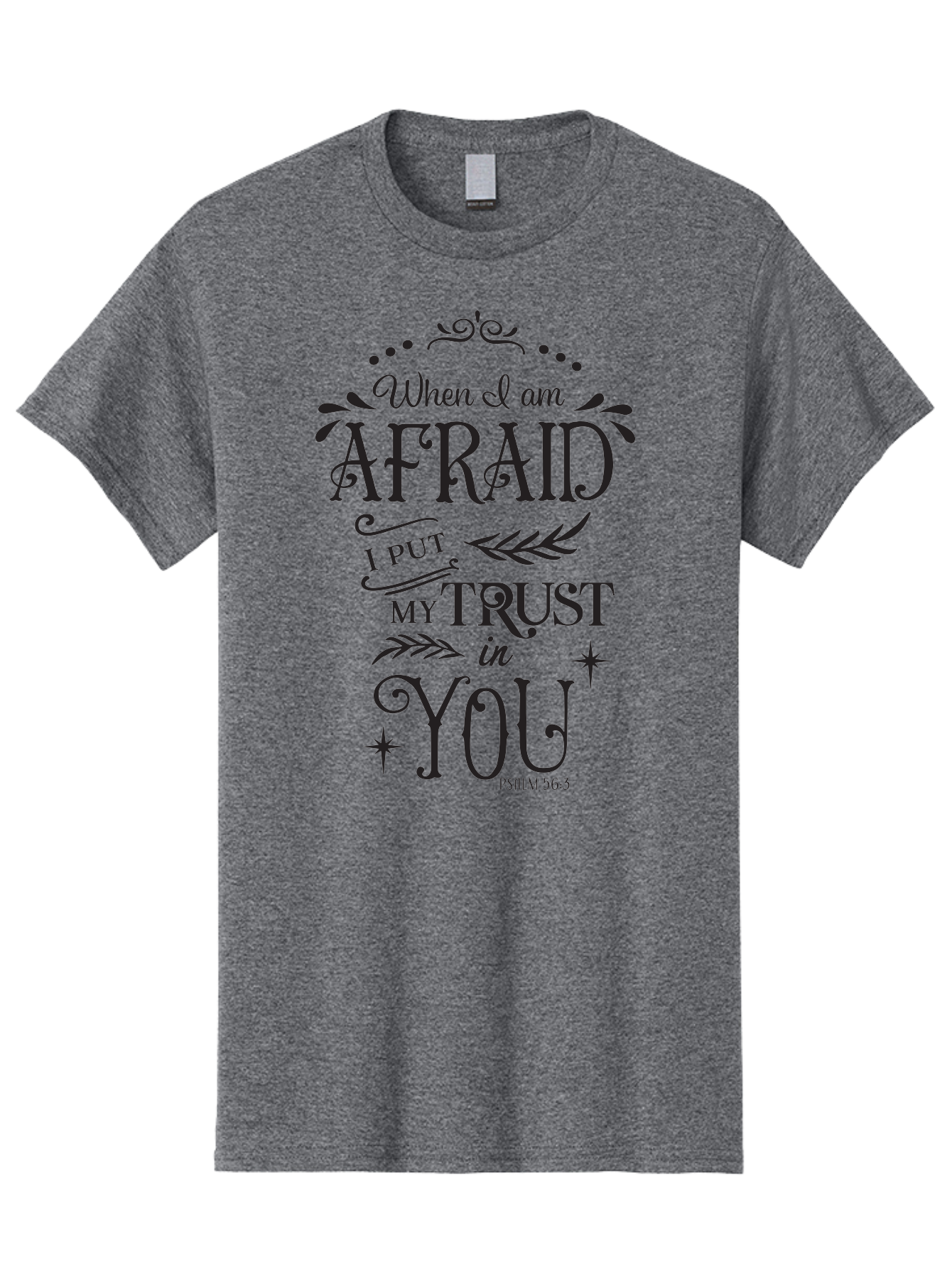 When-I-Am-Afraid Men'S Graphic Tee, 100% Cotton, Comfortable Casual Summer Wear, Machine Washable, Inspirational Quote, Trust In God, Psalm 56:3, Faith And Trust, Motivational Words, Spiritual Guidance, Bible Verse Art, Typographic Design Aad302 17