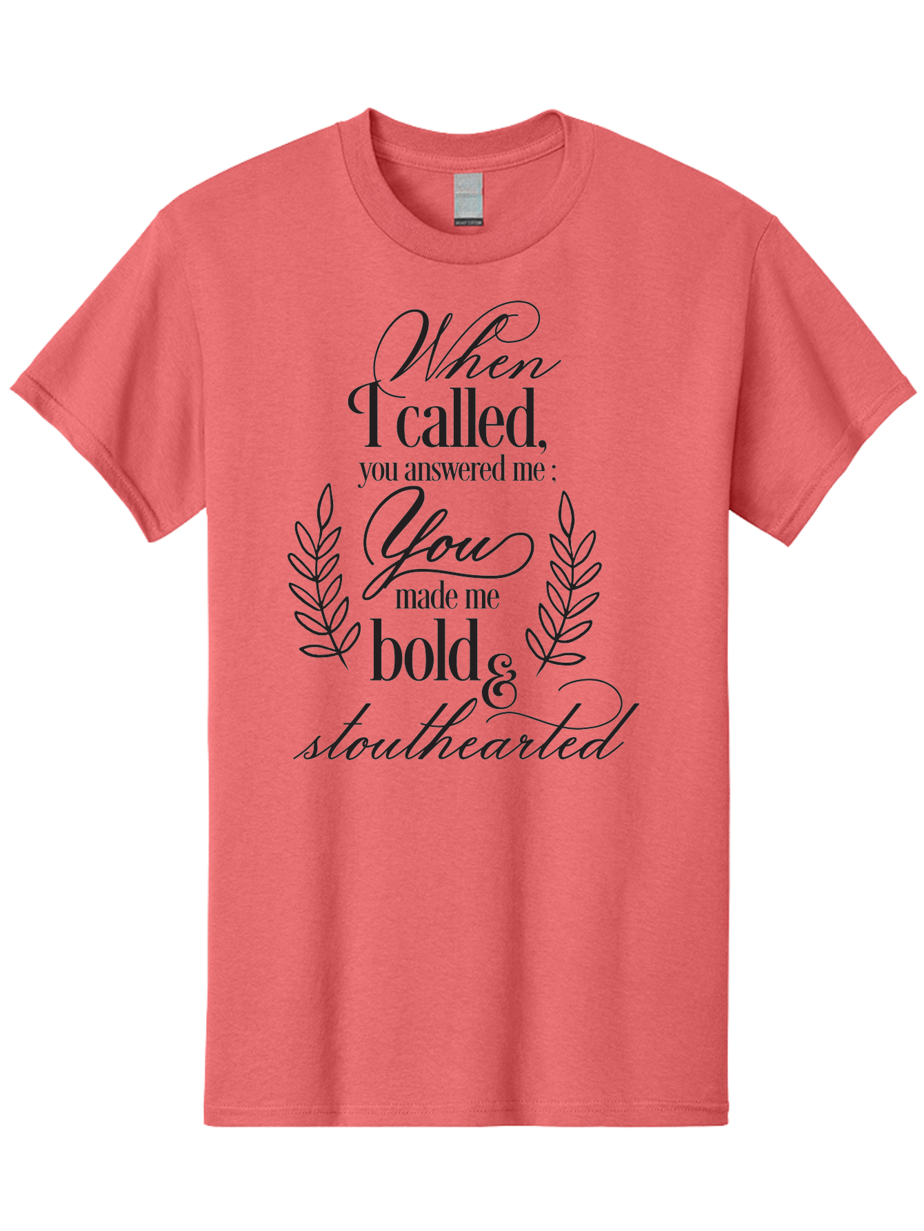 When-I-Called-You-Answered-Me Men'S Graphic Tee, 100% Cotton, Comfortable Casual Summer Wear, Machine Washable, Inspirational Quotes, Motivational Phrases, Bold And Stouthearted, Call And Answer, Laurel Wreath, Spiritual Empowerment, Aad303 29