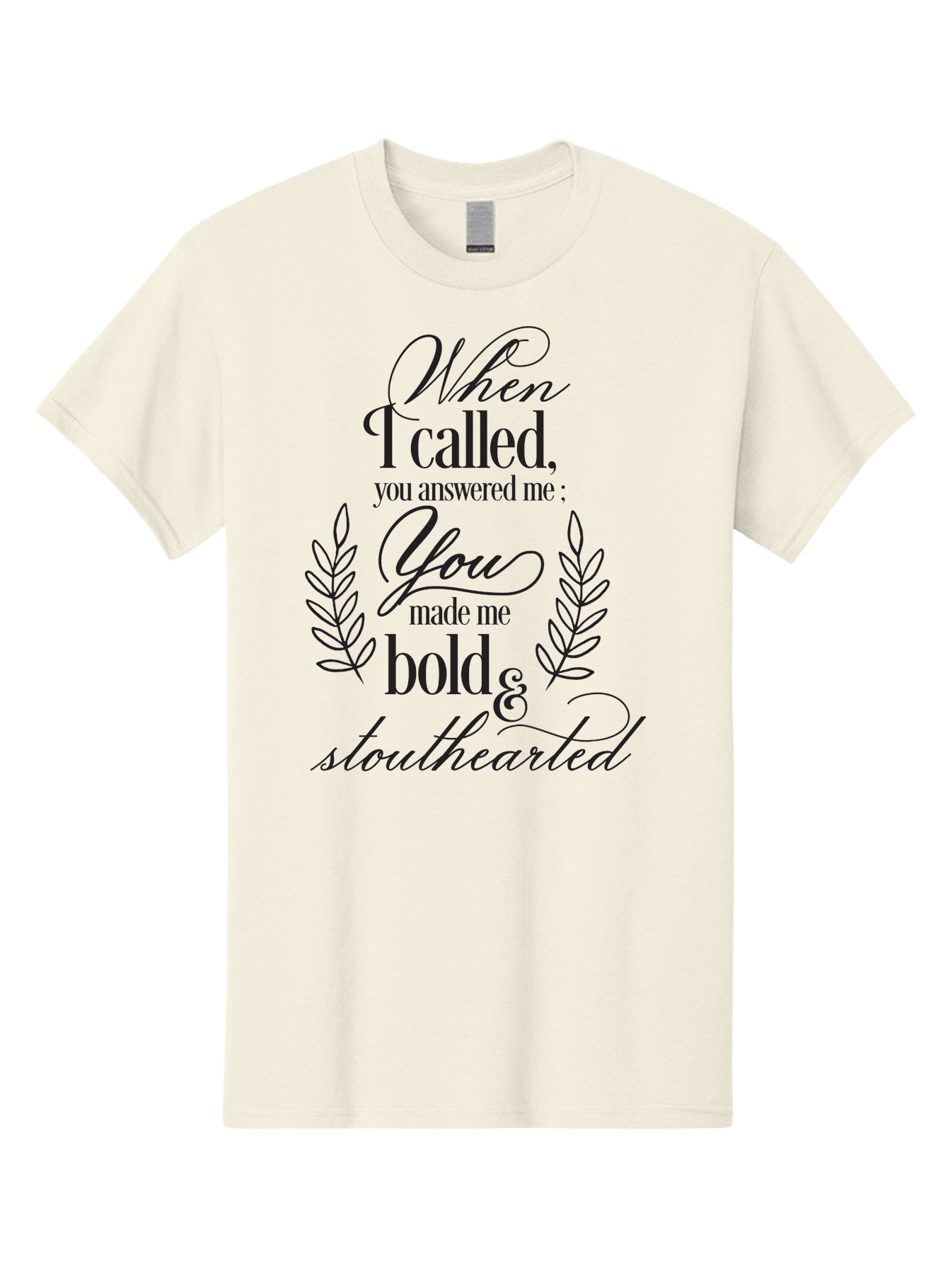 When-I-Called-You-Answered-Me Men'S Graphic Tee, 100% Cotton, Comfortable Casual Summer Wear, Machine Washable, Inspirational Quotes, Motivational Phrases, Bold And Stouthearted, Call And Answer, Laurel Wreath, Spiritual Empowerment, Aad303 25